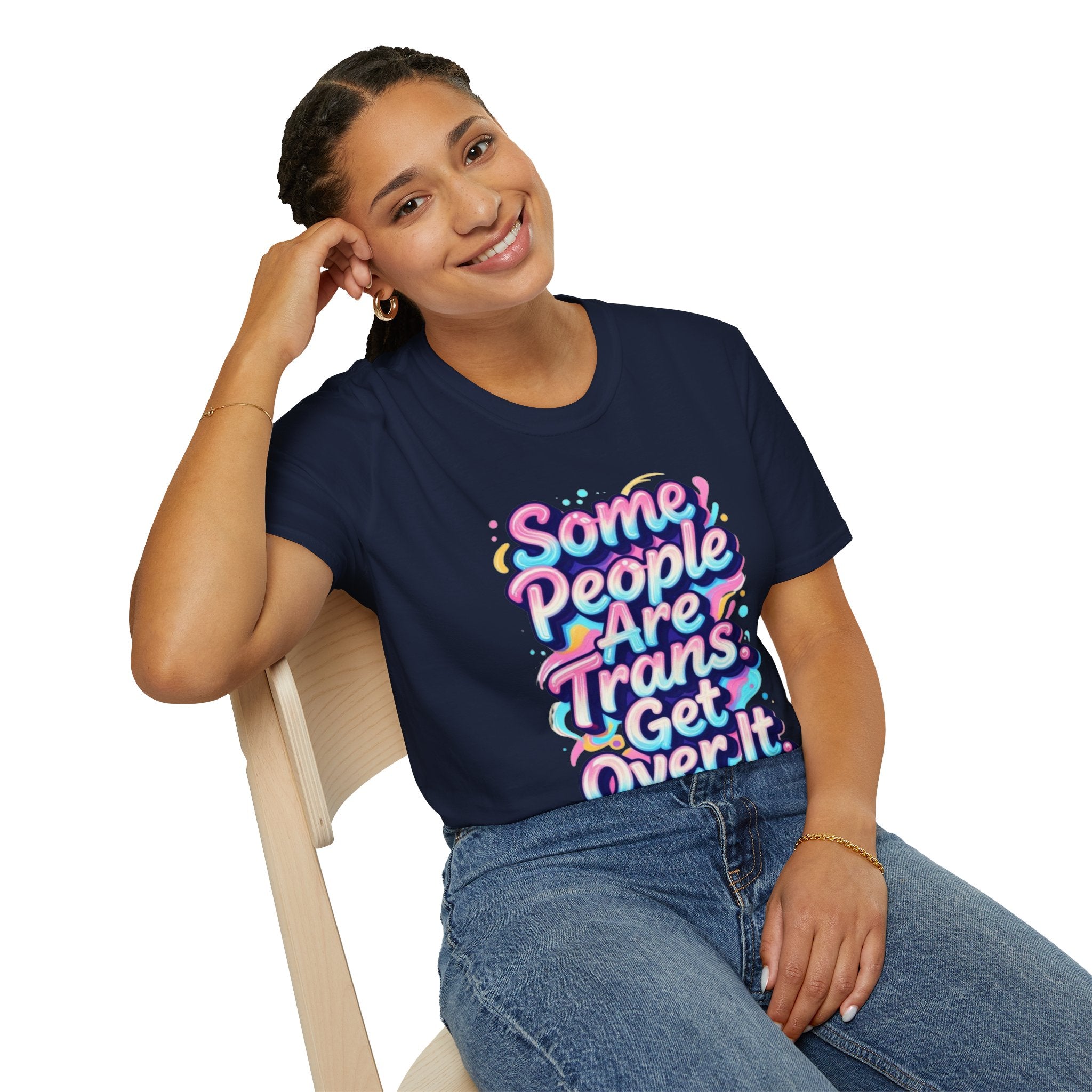 Some People are Trans T-Shirt — "Some People Are Trans. Get Over It." Colorful Pride Tee