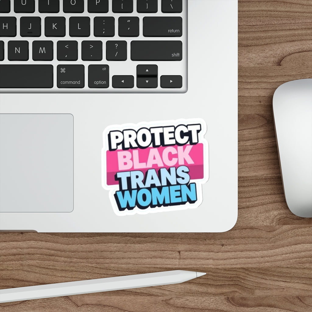 PROTECT BLACK TRANS WOMEN Sticker - EqualiTees.Me