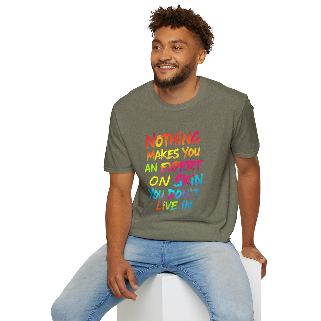 Nothing Makes You An Expert T-Shirt