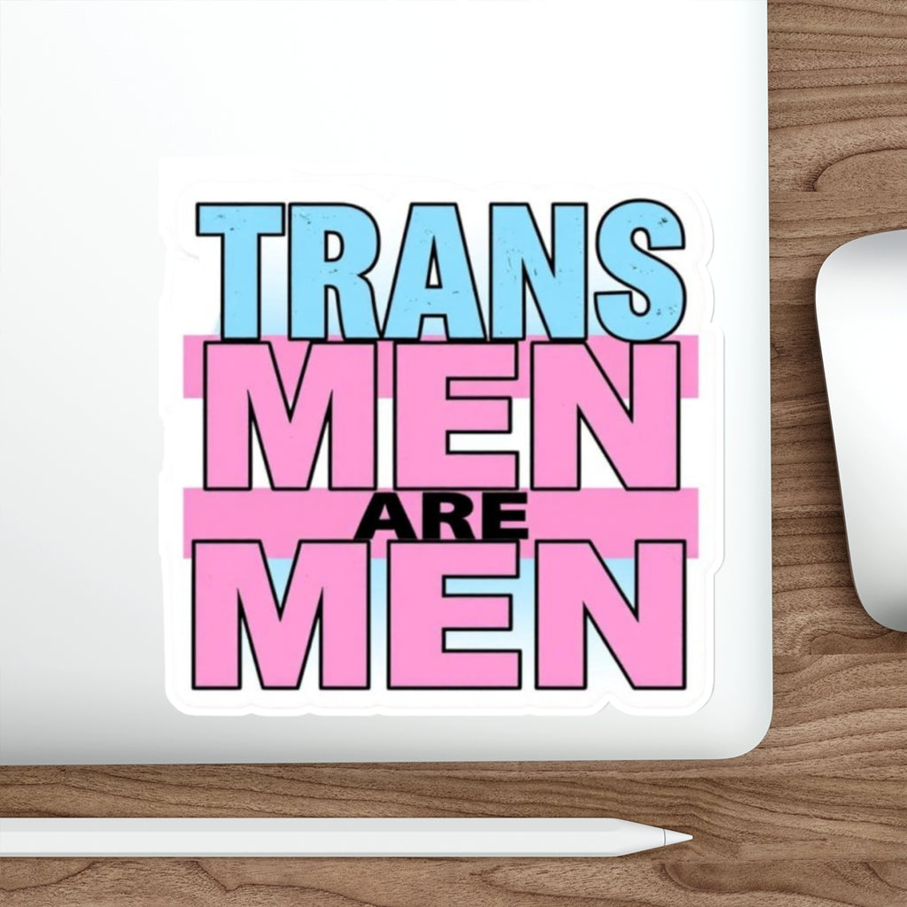 Die-Cut Stickers - TRANS MEN ARE MEN - EqualiTees.Me