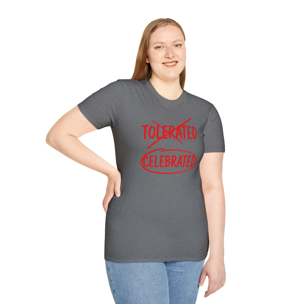 Not Tolerated. Celebrated. T-Shirt
