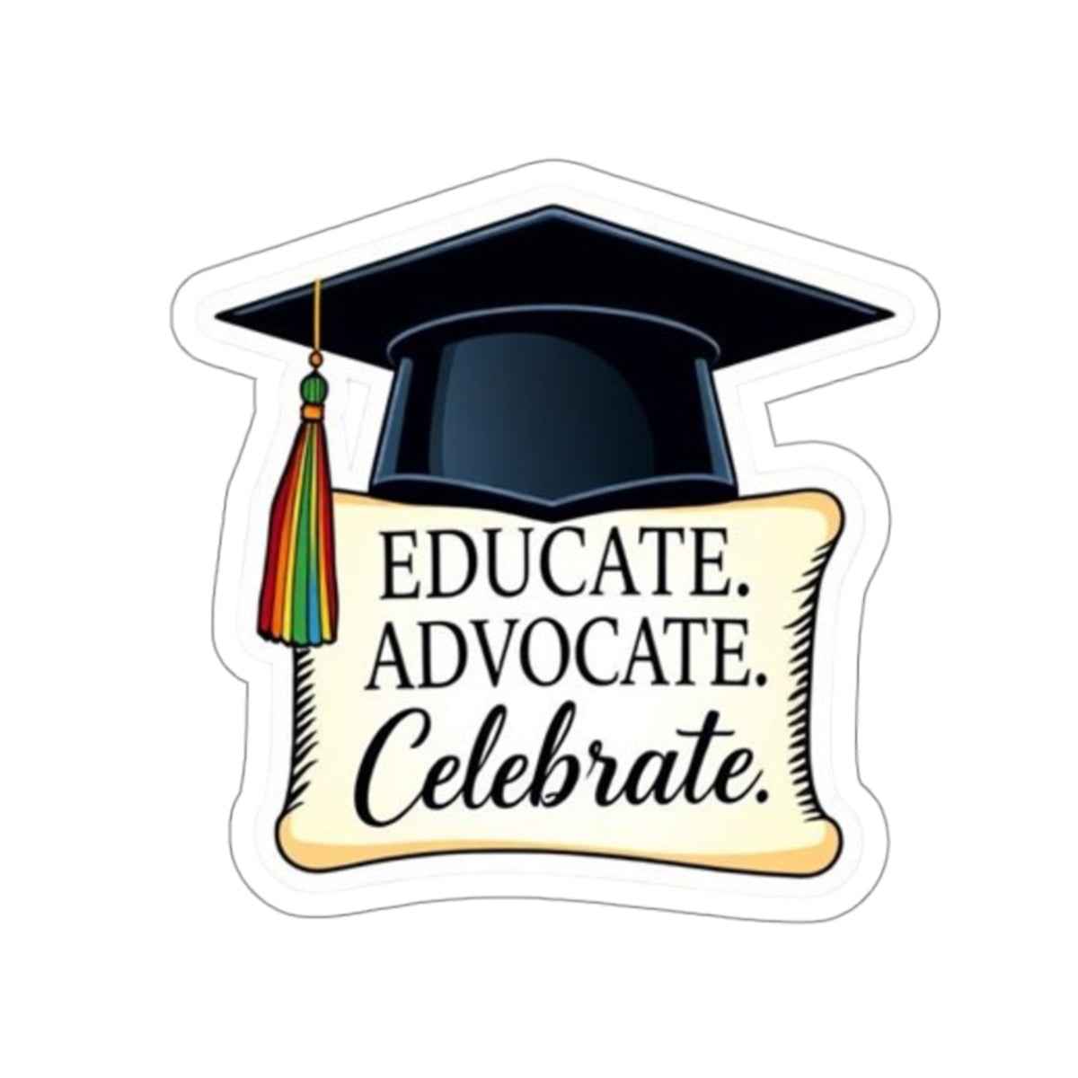Graduation Celebration Die-Cut Stickers - Educate Advocate Celebrate