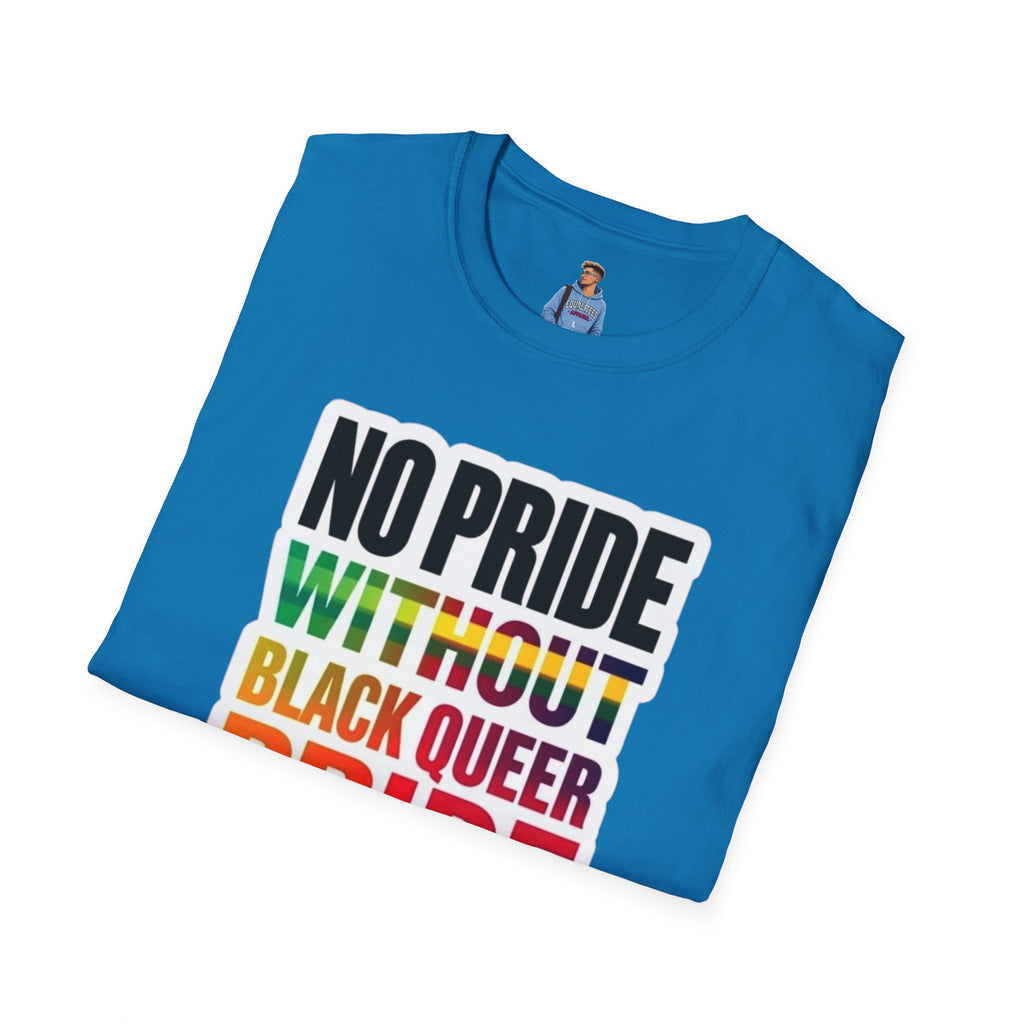 No Pride Without Black Queer Pride T-shirt