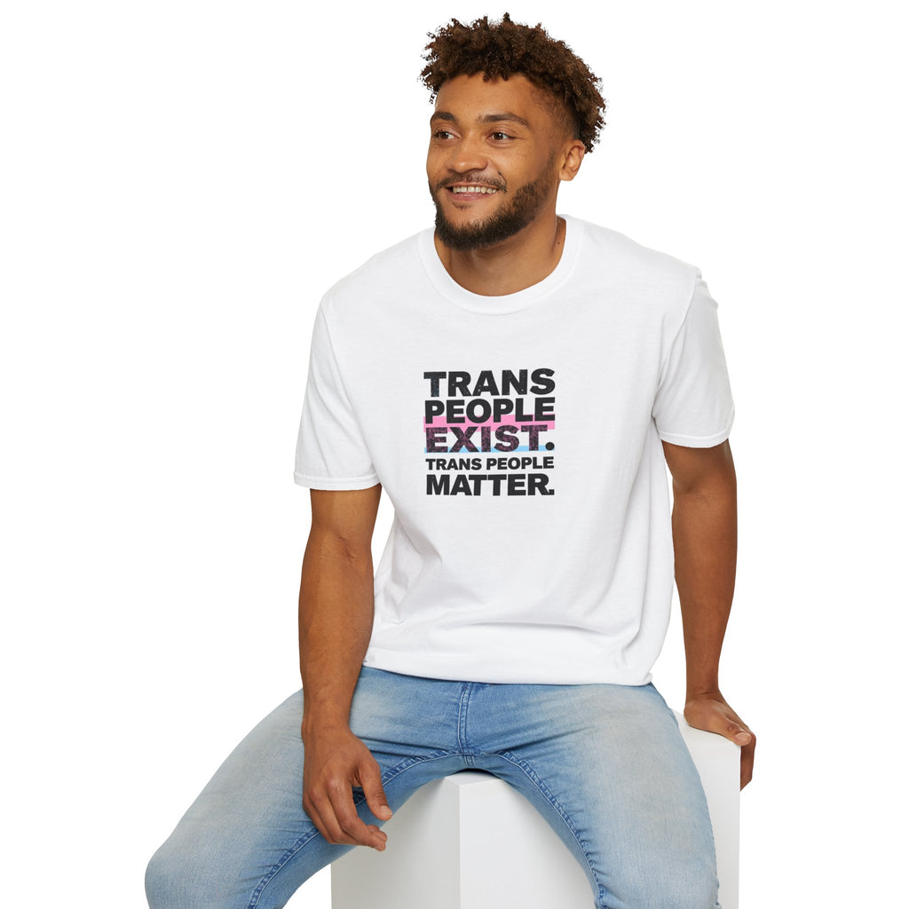 Trans People Exist T-Shirt