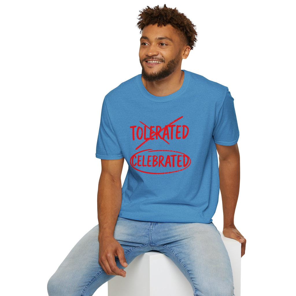 Not Tolerated. Celebrated. T-Shirt