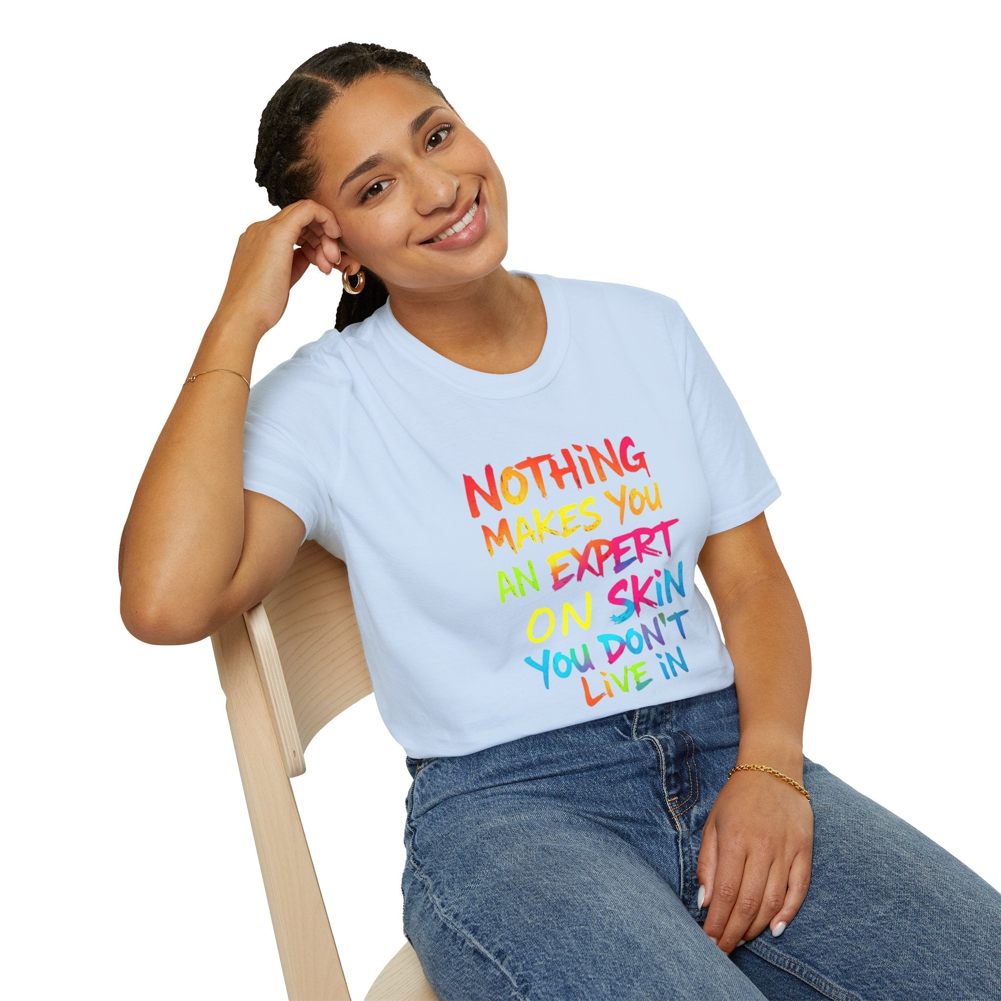 Nothing Makes You An Expert T-Shirt