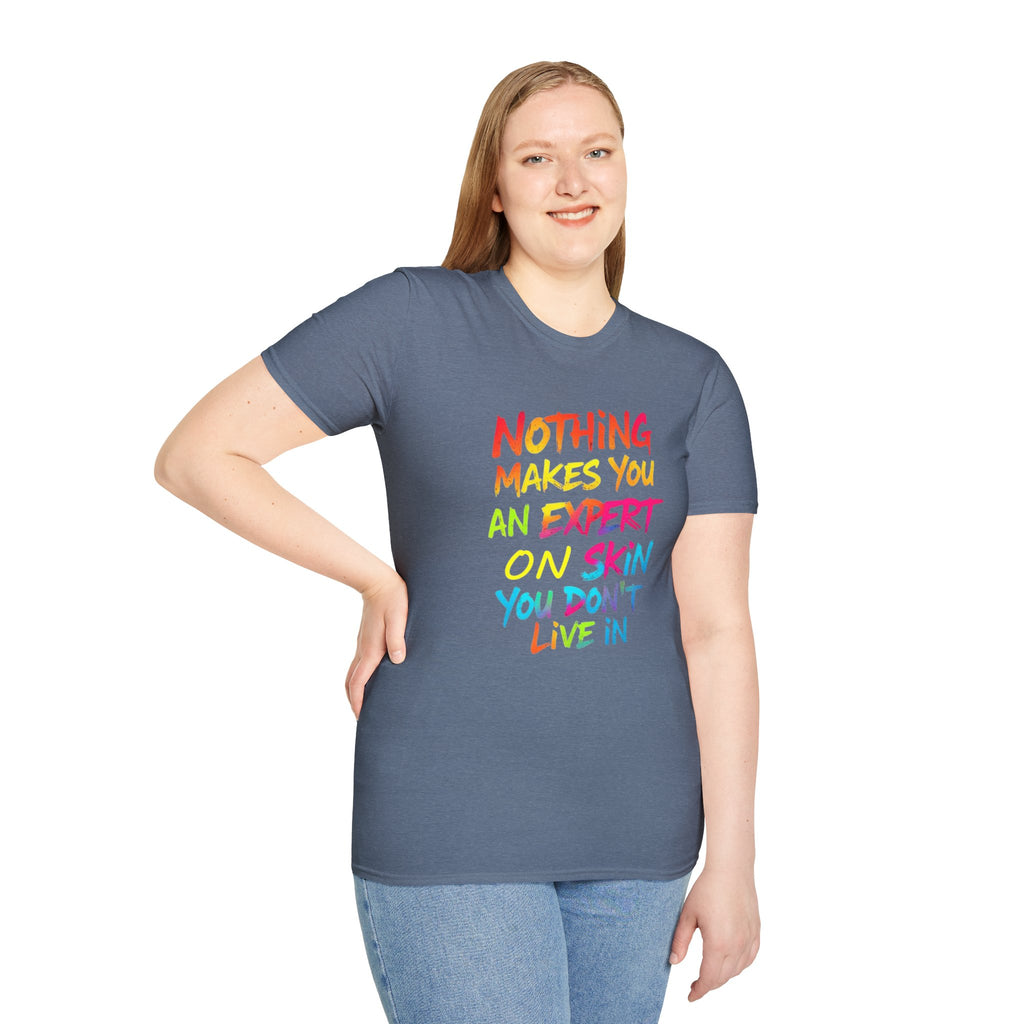 Nothing Makes You An Expert T-Shirt