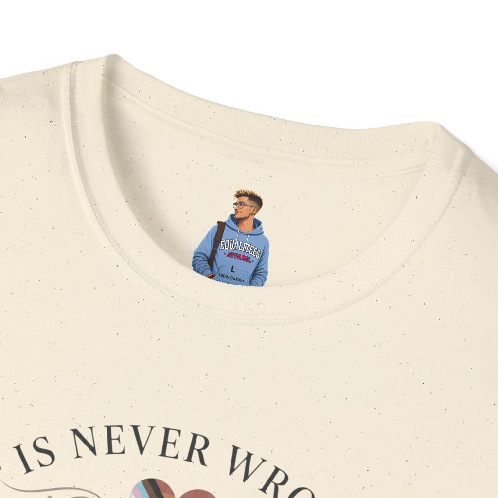 Love Is Never Wrong T-Shirt — LGBTQ+ Pride Heart Tee