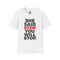 She Said Stop T-Shirt - Bold Statement Tee for Consent Awareness