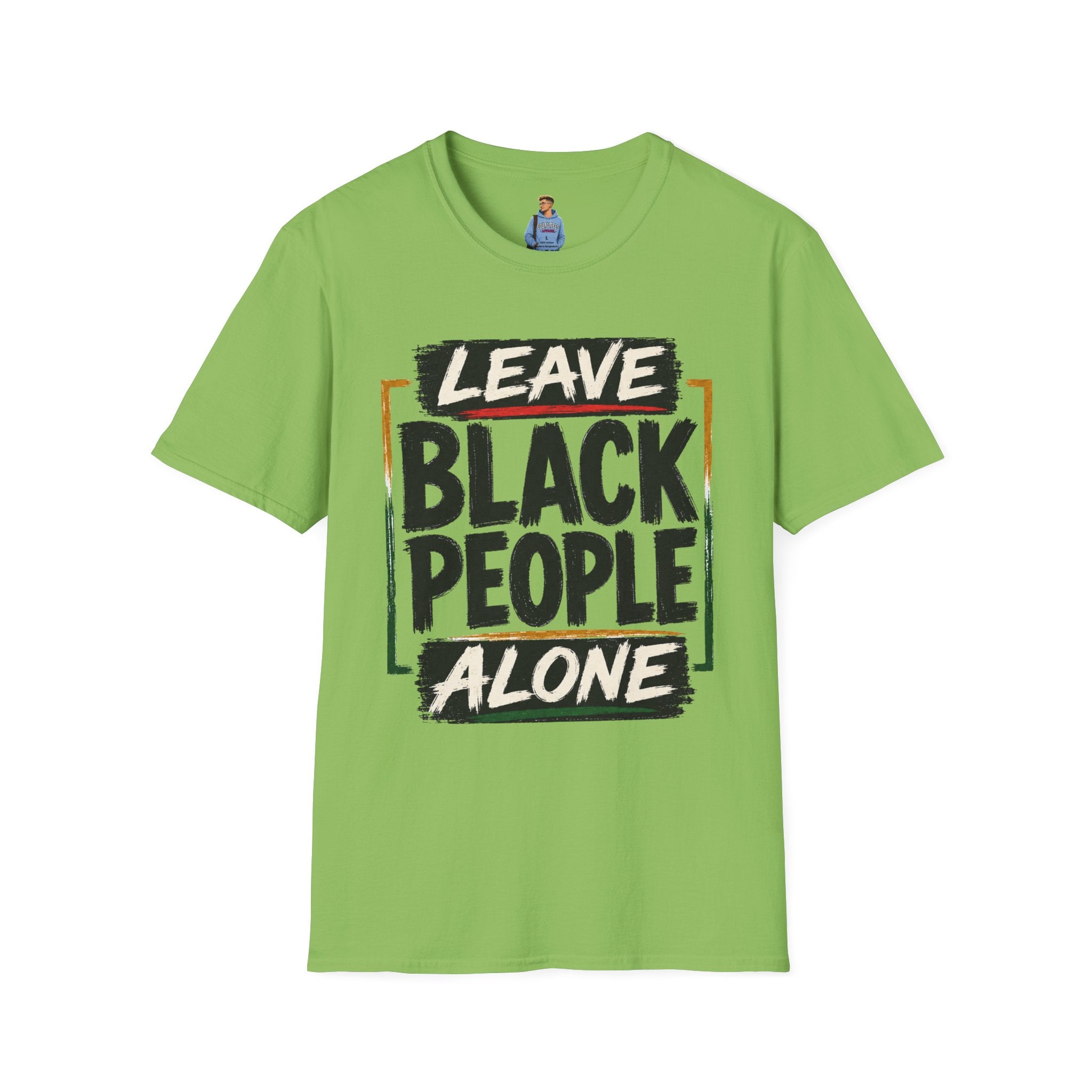 T-Shirt — "Leave Black People Alone" Social Justice Statement Tee