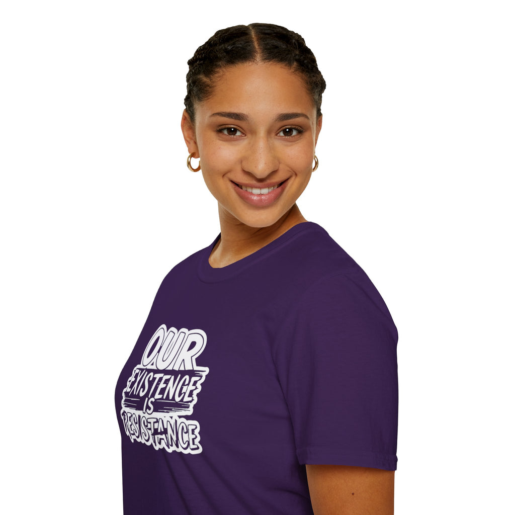Our Existence is Resistance T-Shirt