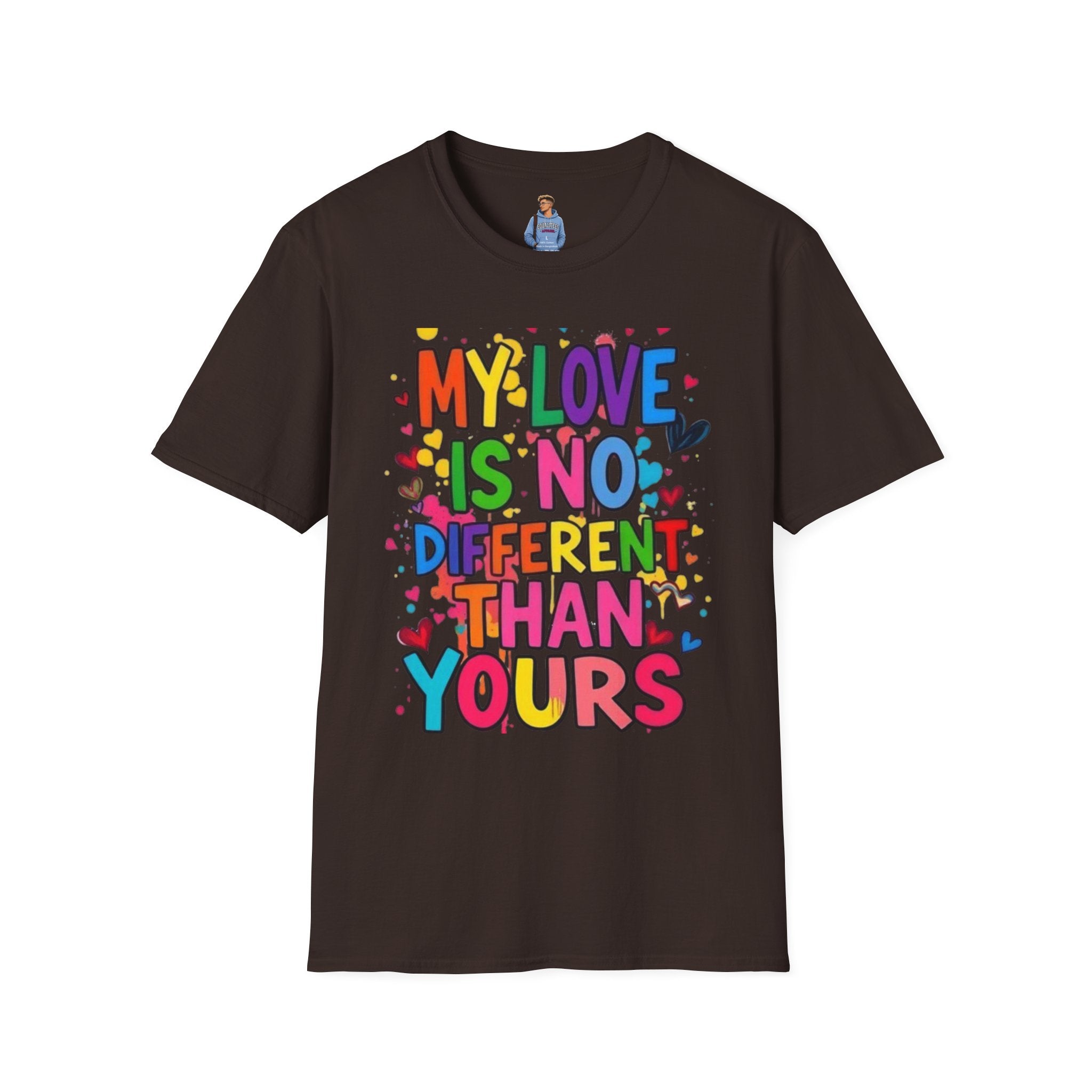 My Love is No Different Than Yours Pride Unisex T-Shirt