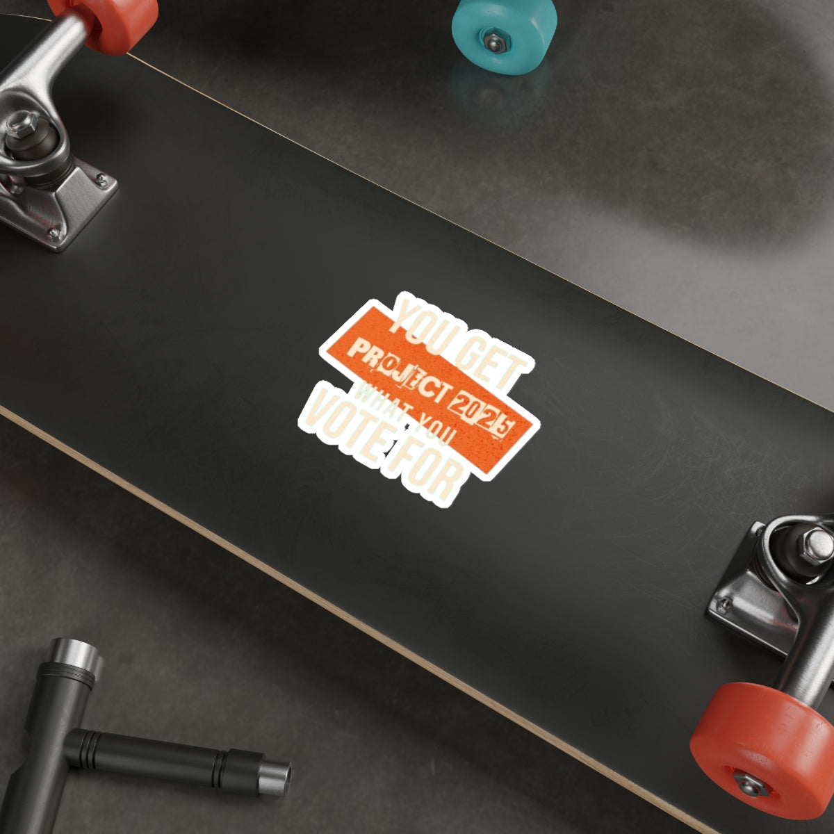 Die-Cut Stickers - Project 2025-You Get What You Vote For - EqualiTees.Me