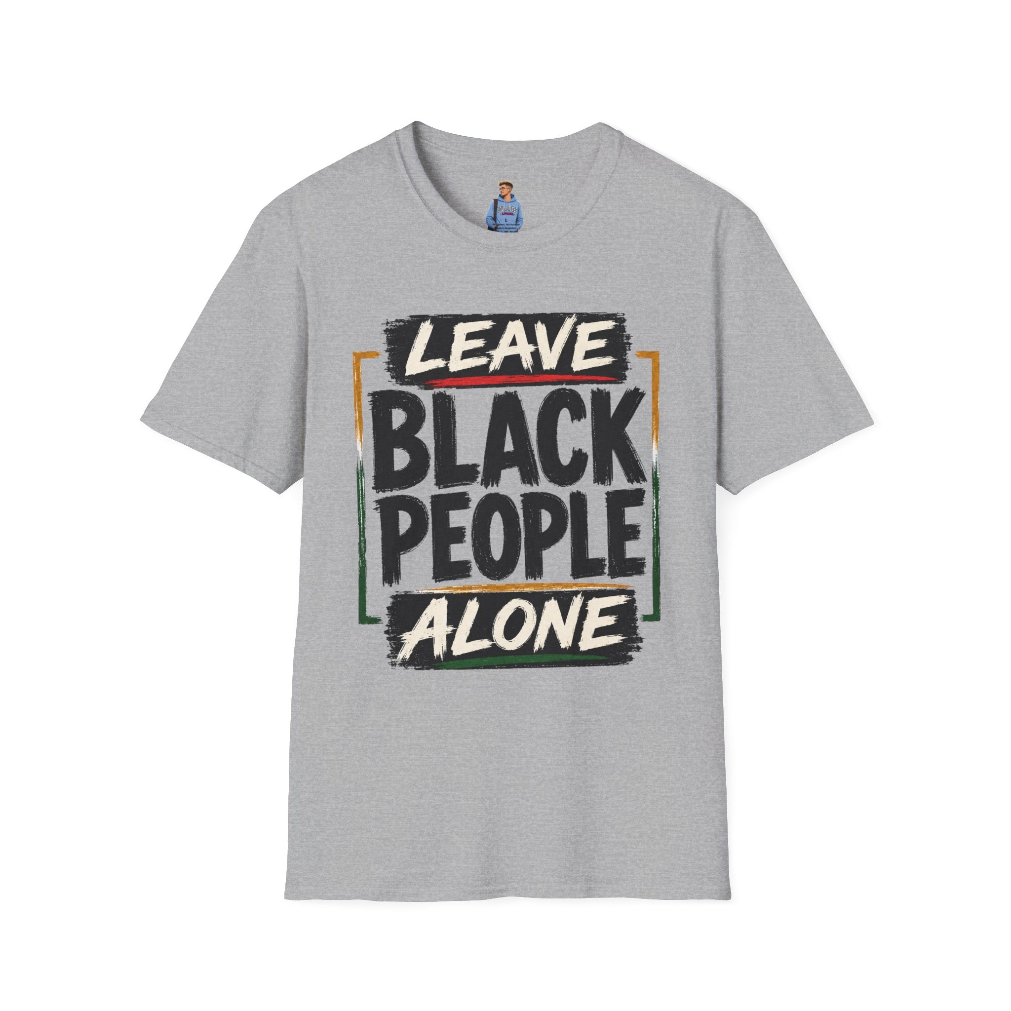 T-Shirt — "Leave Black People Alone" Social Justice Statement Tee