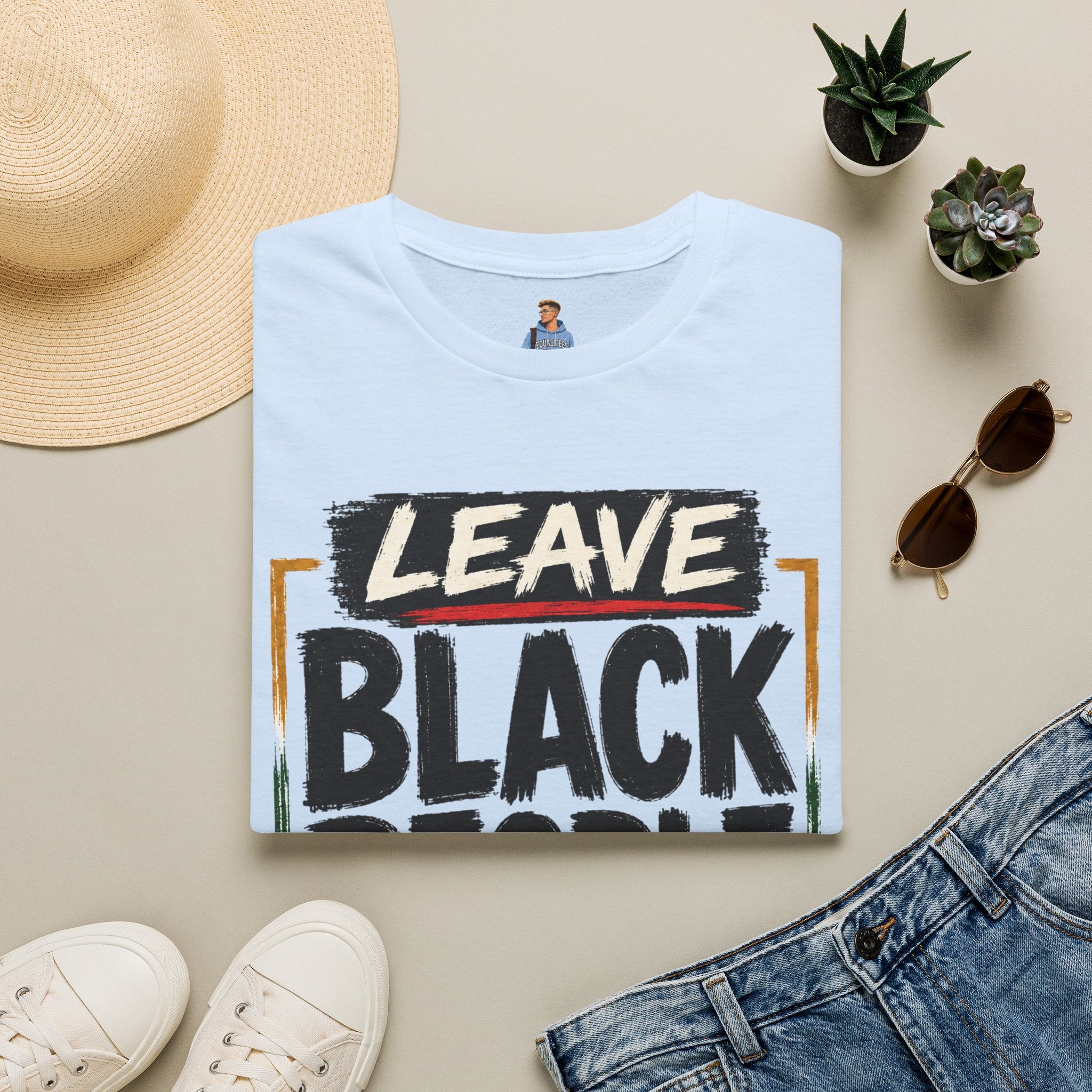 T-Shirt — "Leave Black People Alone" Social Justice Statement Tee