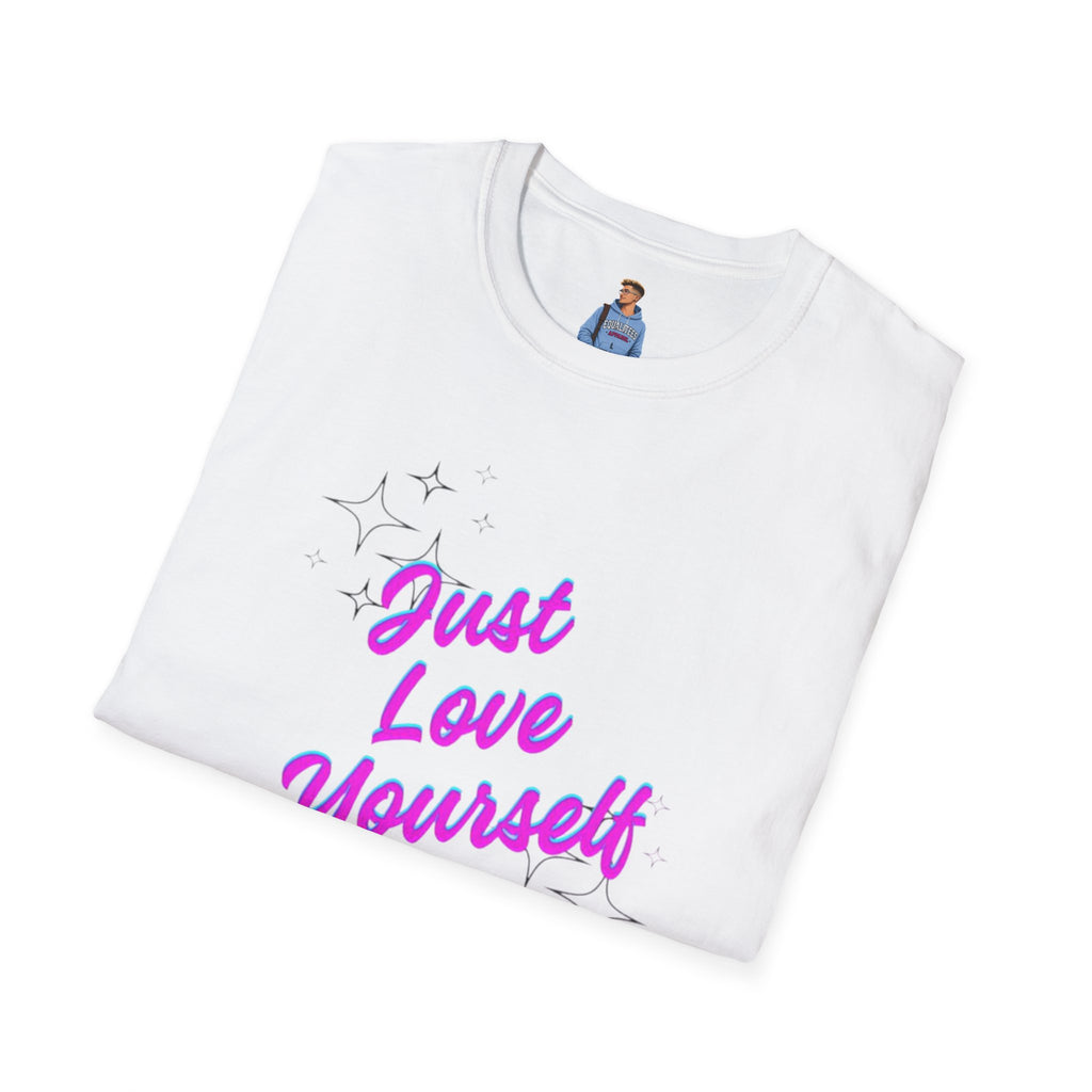 Camiseta unisex de estilo suave "Just Love Yourself": camiseta motivacional para el amor propio