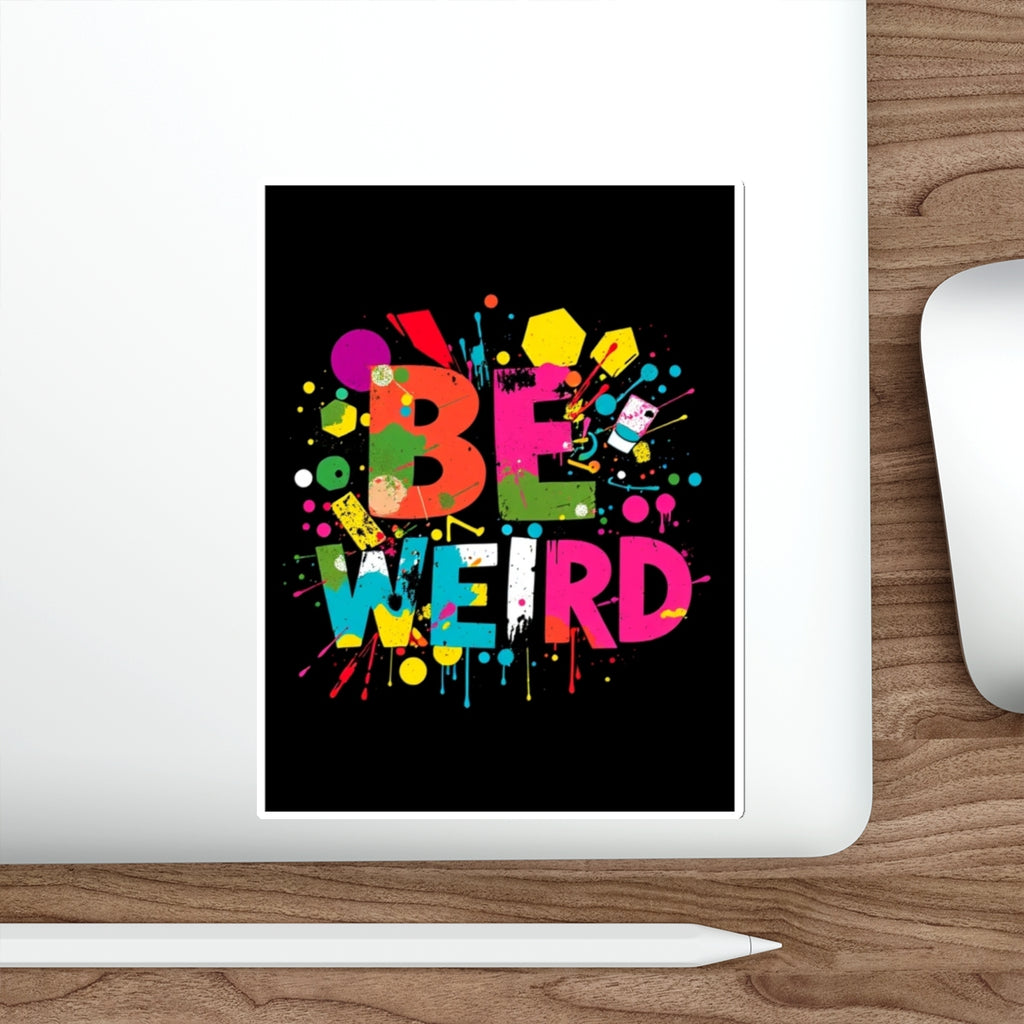 Be Weird Die-Cut Stickers