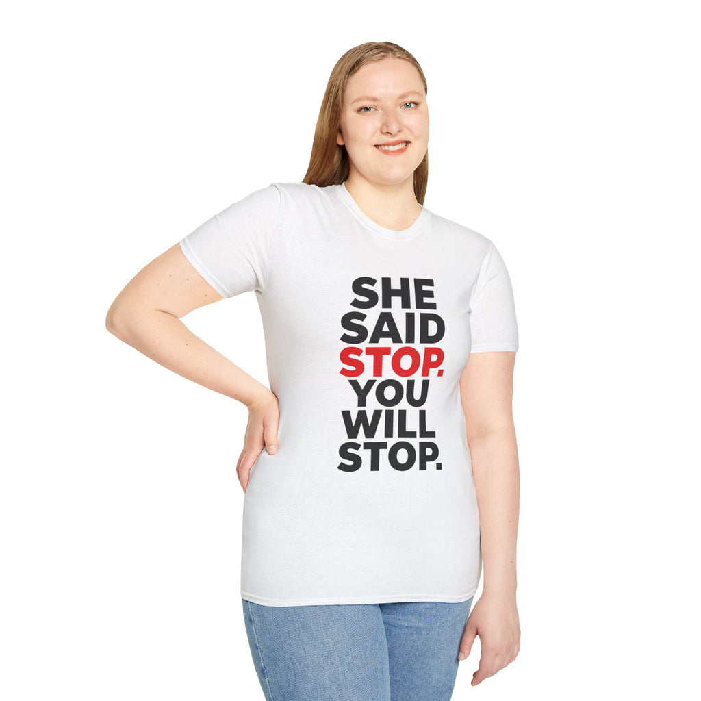 She Said Stop T-Shirt - Bold Statement Tee for Consent Awareness