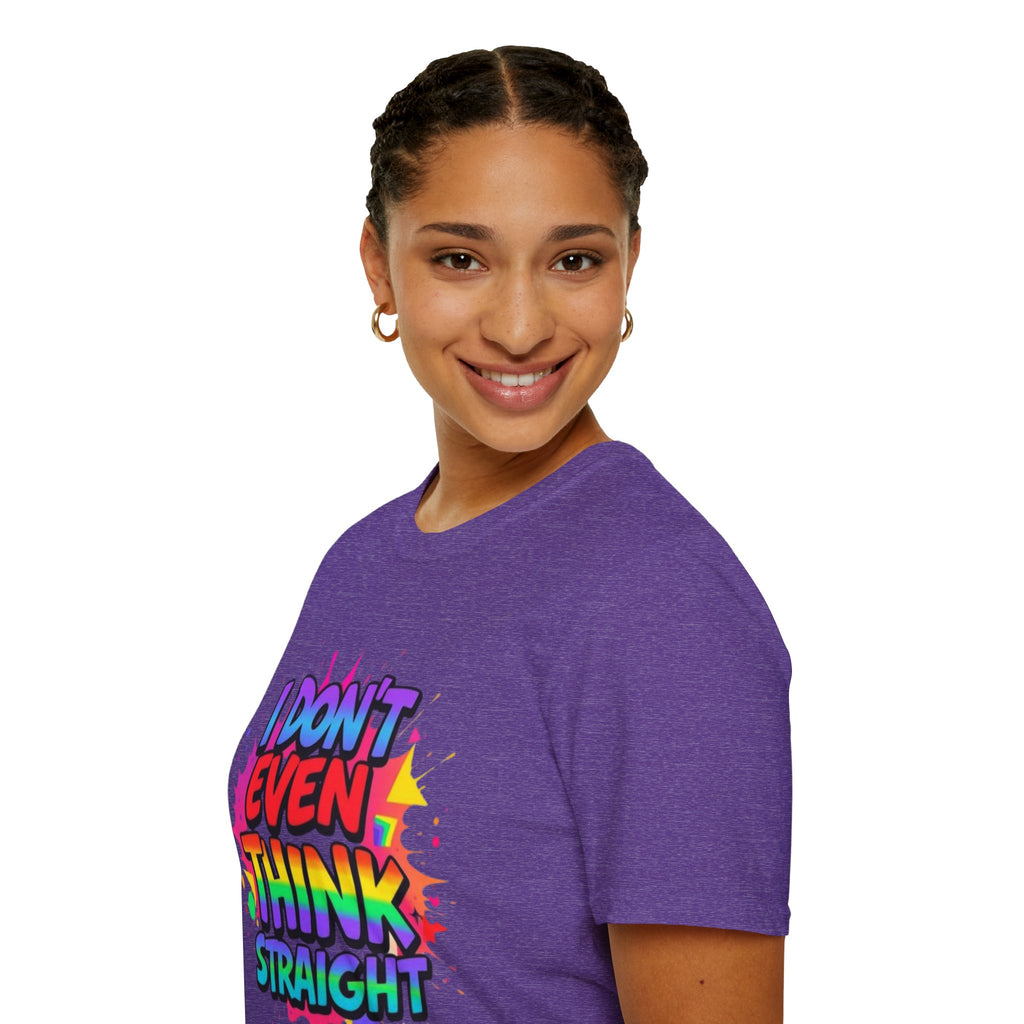 I Don't Even Think Straight T-Shirt