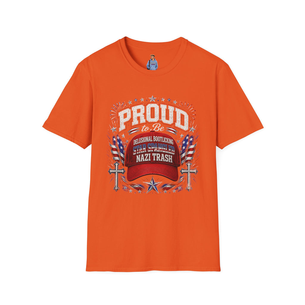 Star Spangled Awesome Graphic Tee ("Proud to Be Delusional Bootlicking Nazi Trash")