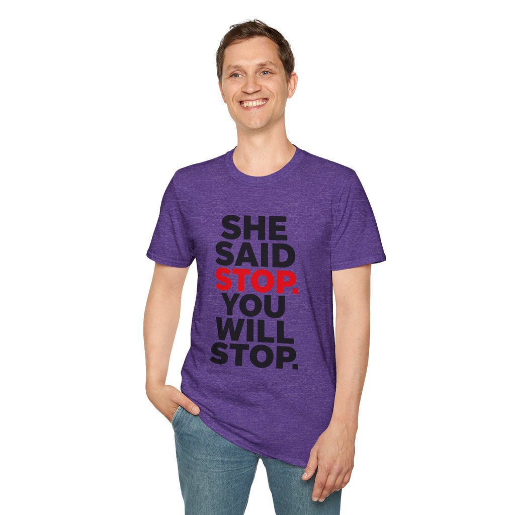 She Said Stop T-Shirt - Bold Statement Tee for Consent Awareness