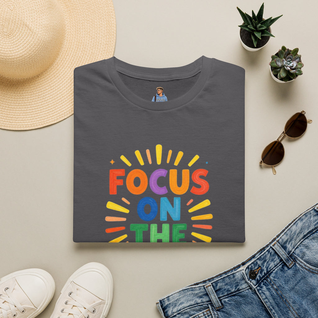 Focus On The Good T-Shirt