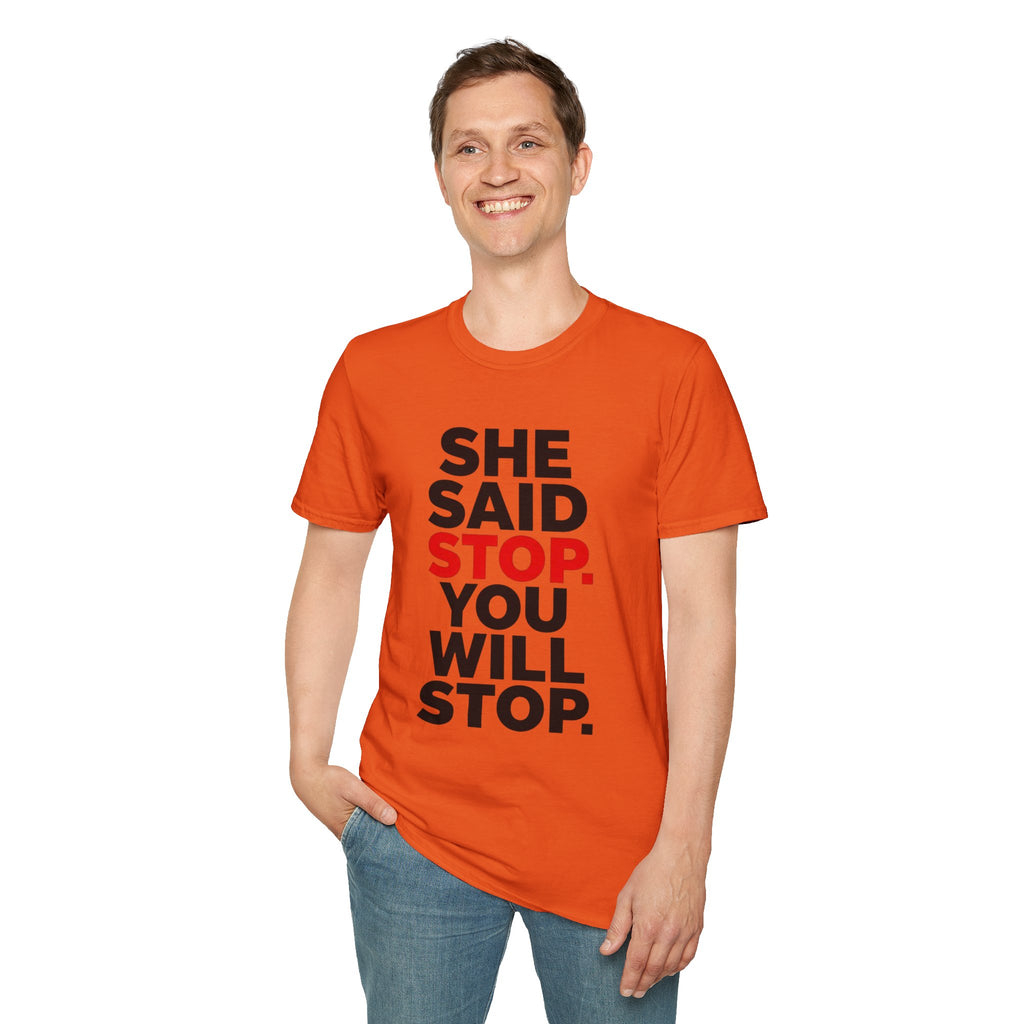 She Said Stop T-Shirt - Bold Statement Tee for Consent Awareness