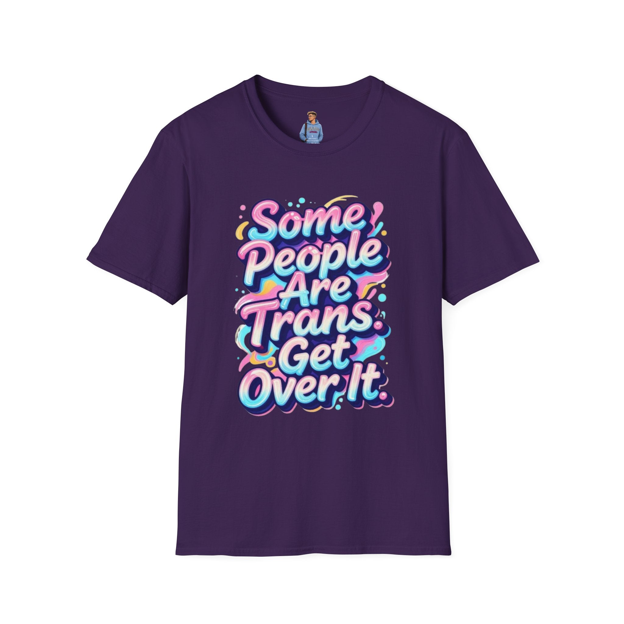 Some People are Trans T-Shirt — "Some People Are Trans. Get Over It." Colorful Pride Tee
