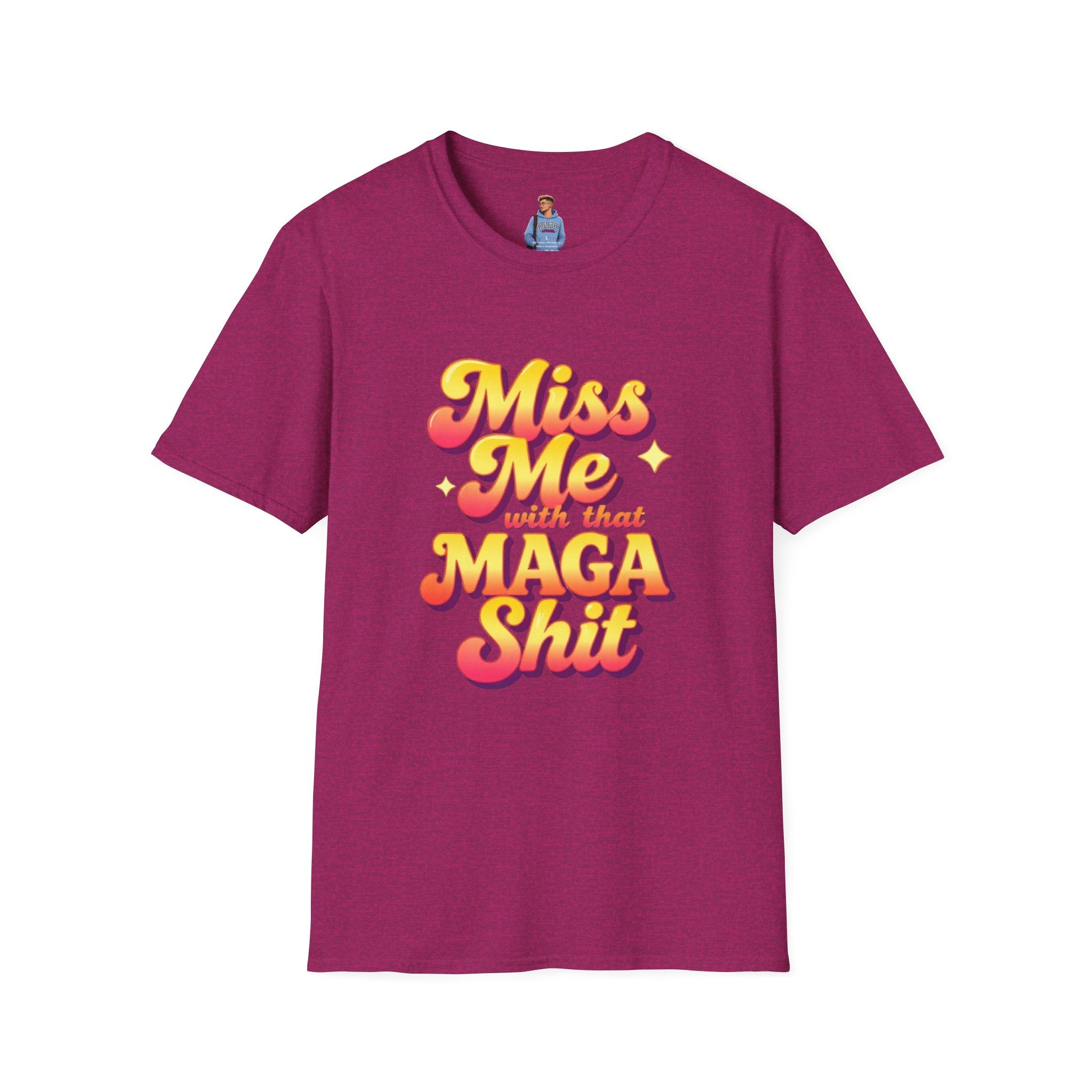 Miss Me With That MAGA T-Shirt