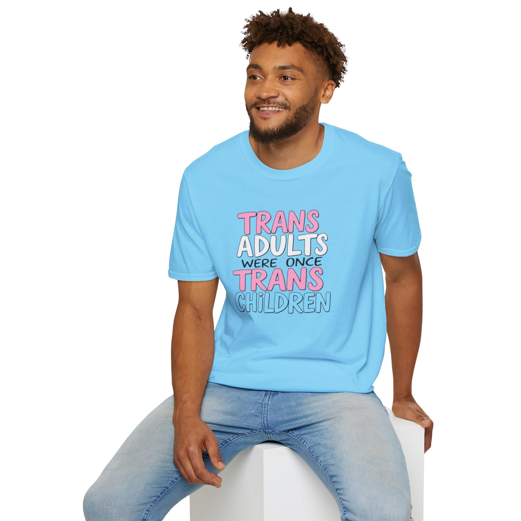 Trans Adults Were Once Trans Children Unisex Tee