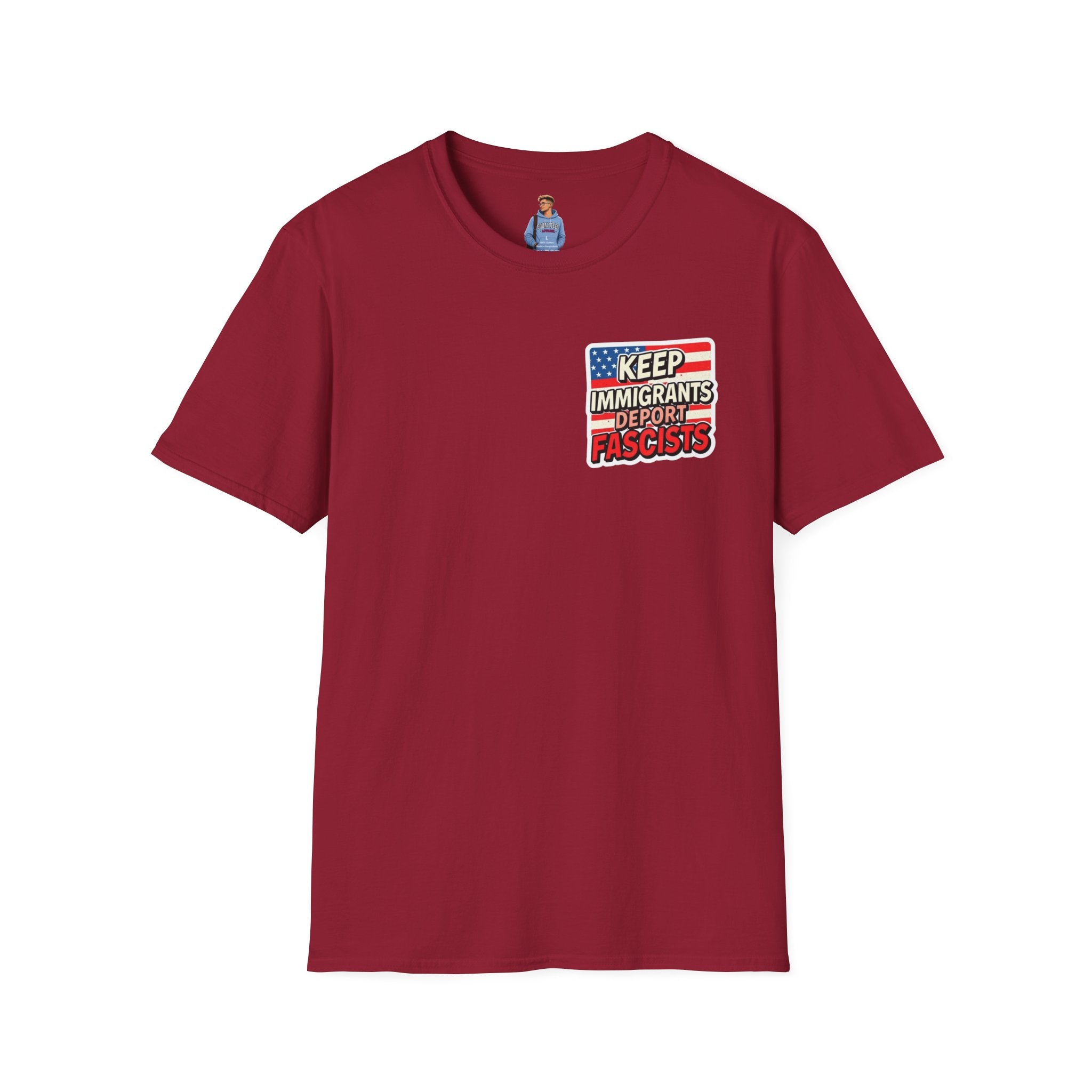 Camiseta unisex de estilo suave con la frase "Mantengan a los inmigrantes y deporten a los fascistas"