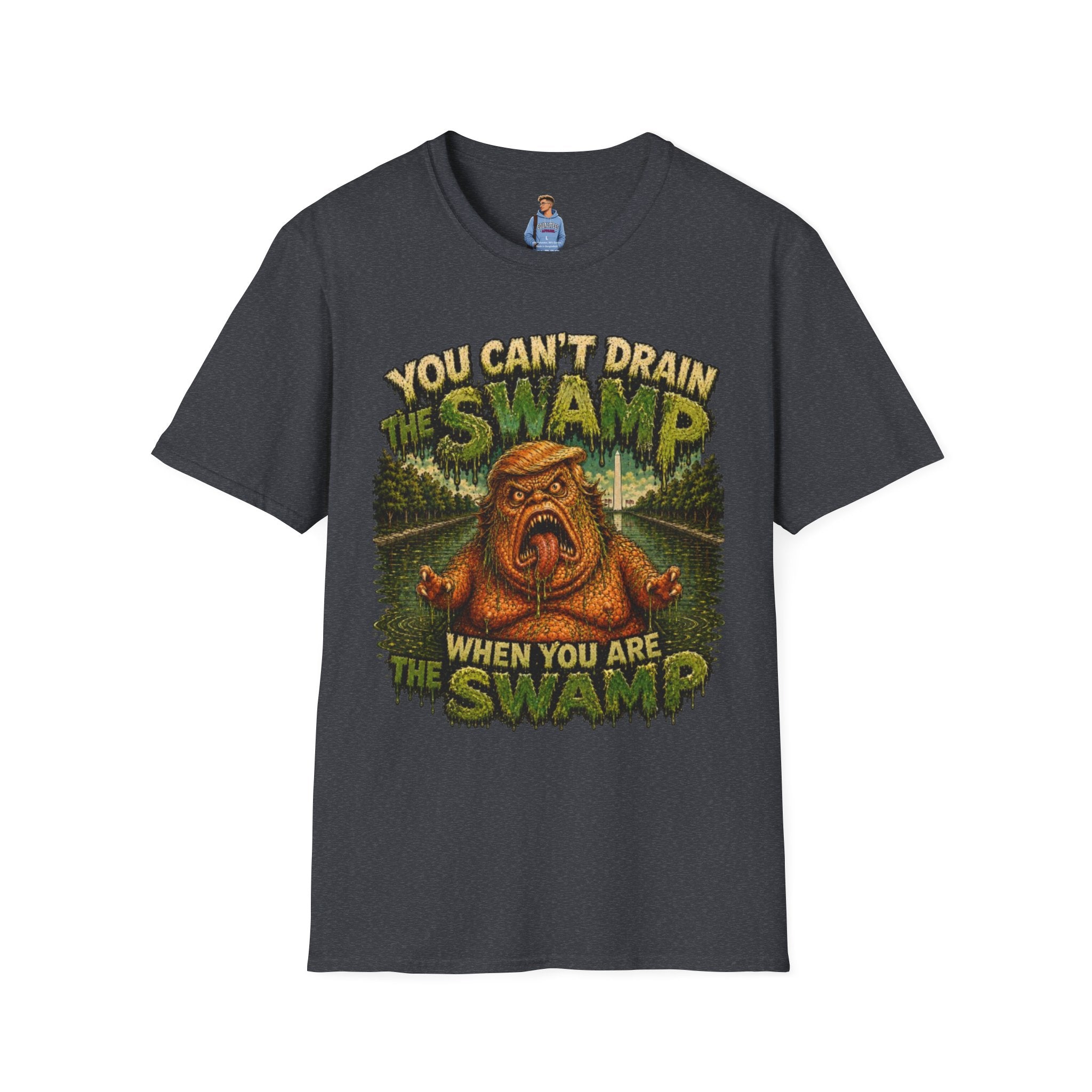 T-Shirt — "You Can't Drain the Swamp when you ARE the Swamp" Graphic Tee