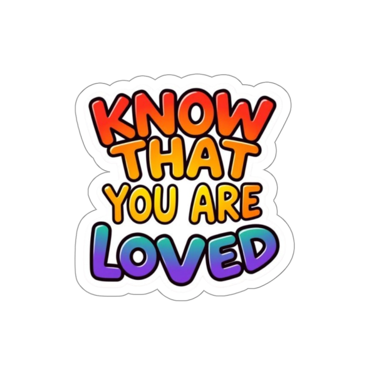 Know That You Are Loved Sticker - EqualiTees.Me