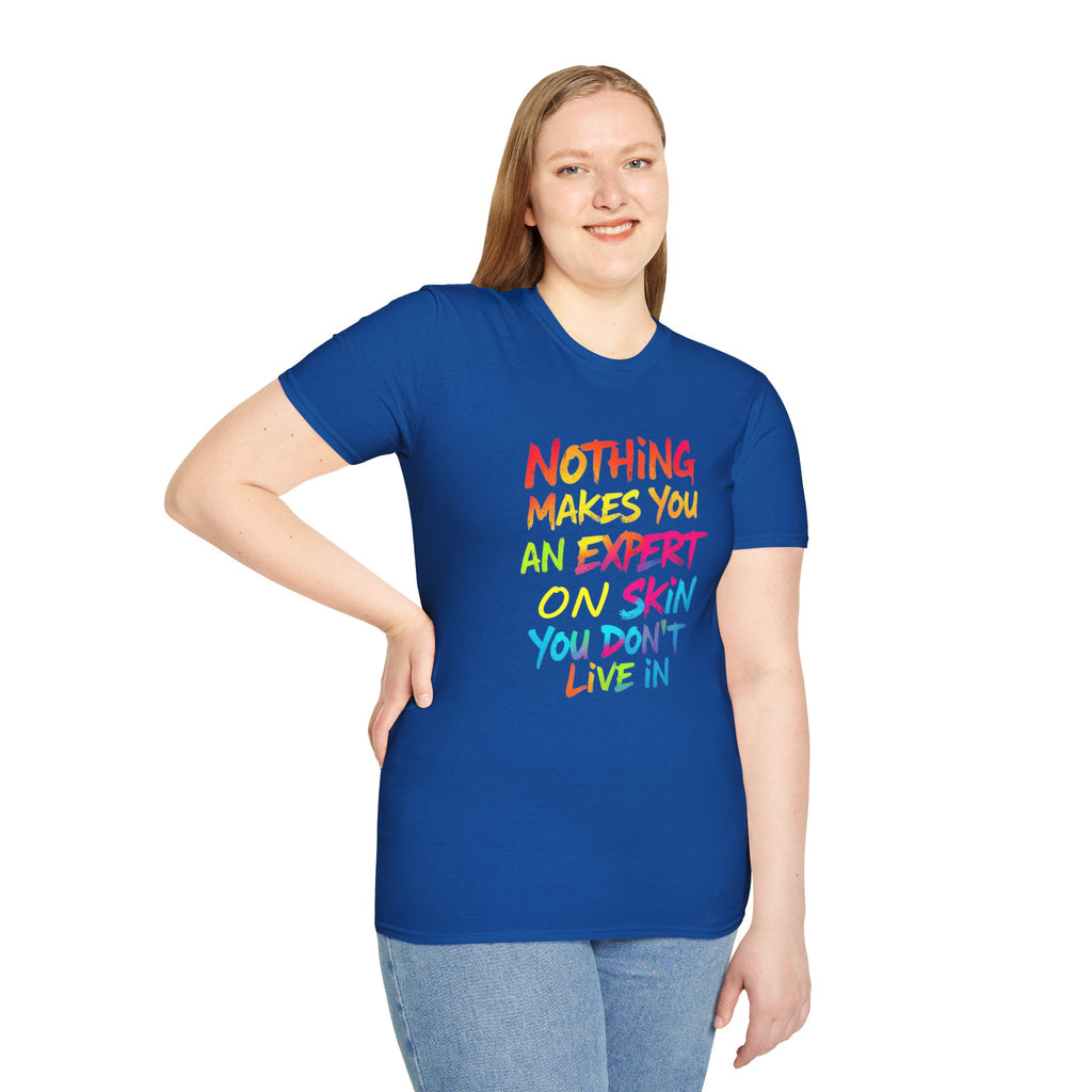 Nothing Makes You An Expert T-Shirt