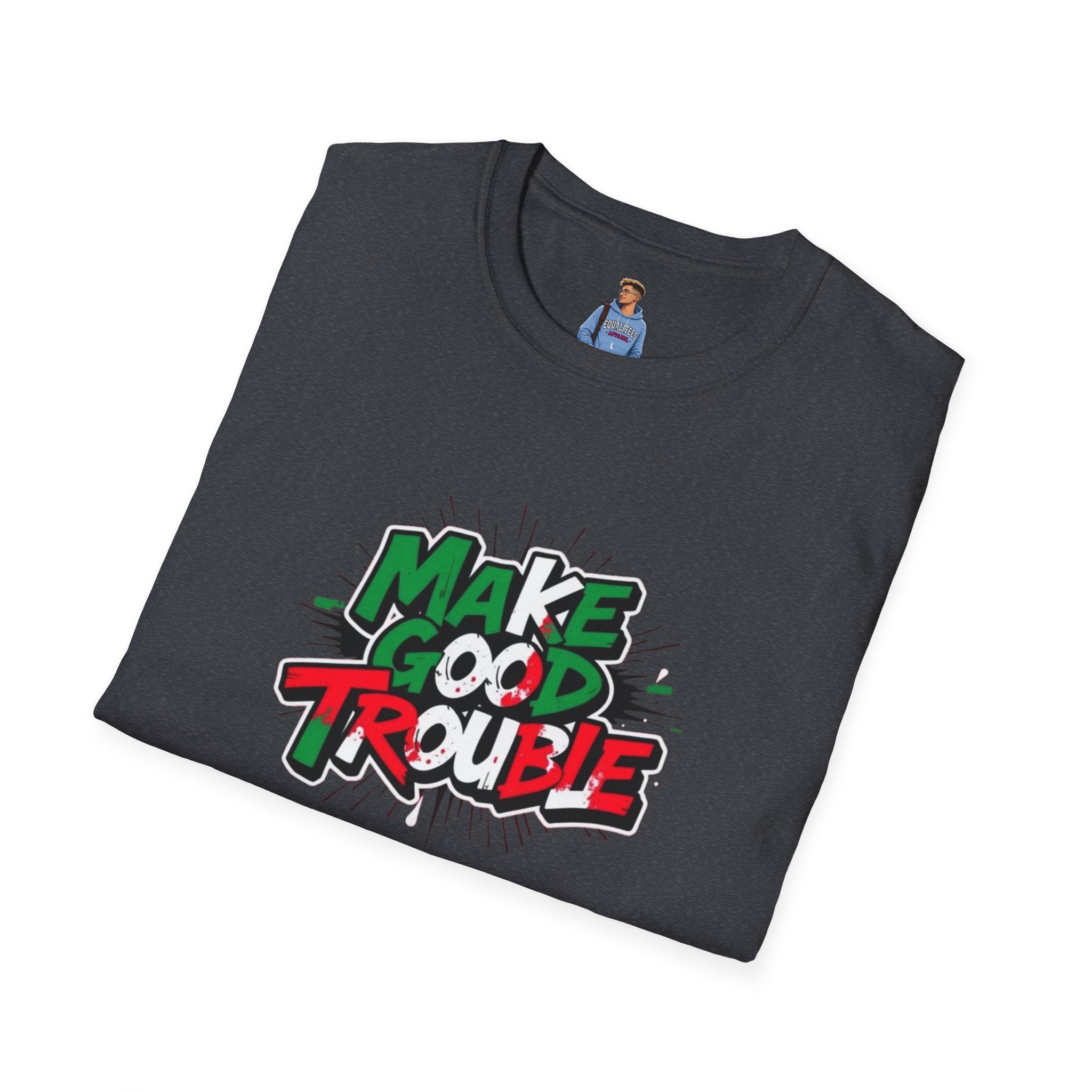 Camiseta unisex de estilo suave Make Good Trouble | Divertida camiseta gráfica para activistas y creadores de tendencias