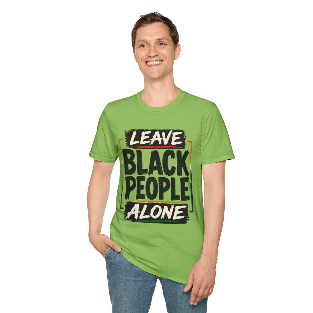 T-Shirt — "Leave Black People Alone" Social Justice Statement Tee