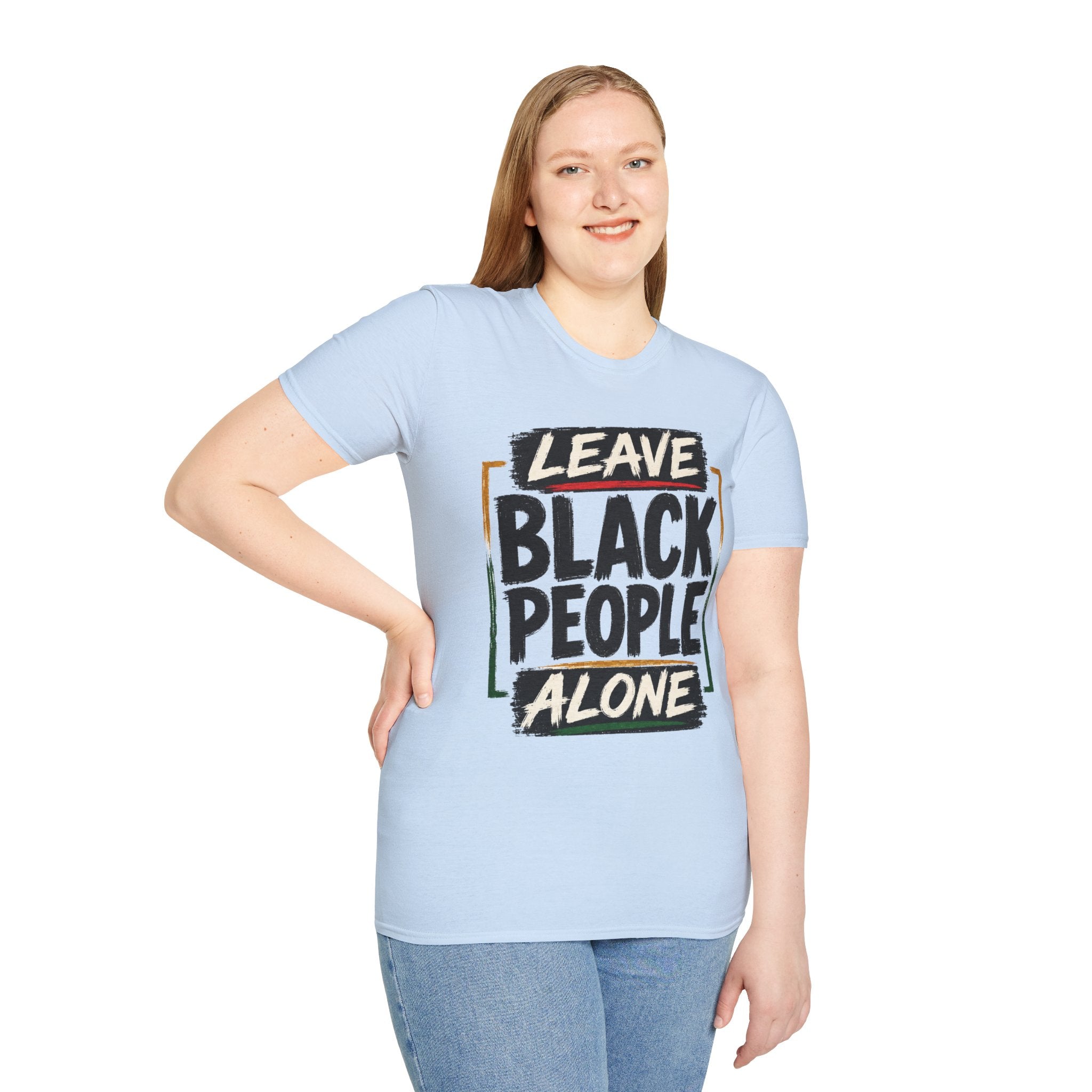 T-Shirt — "Leave Black People Alone" Social Justice Statement Tee