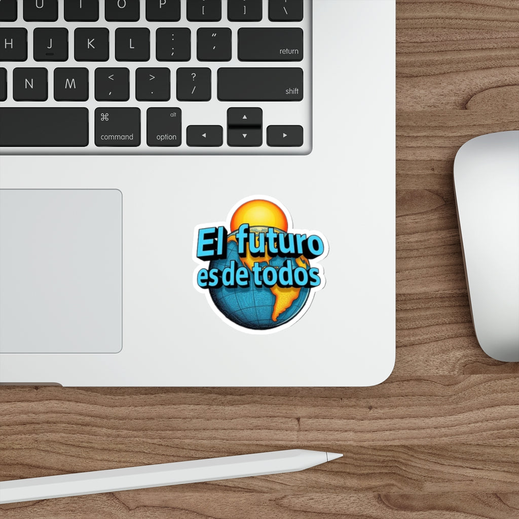 Die-Cut Stickers -  El Futuro Es De Todos - The Future Belongs to All of Us - EqualiTees.Me