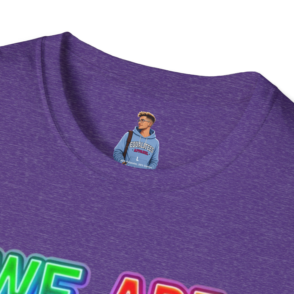 Pride Statement T-Shirt - 'We Are Who We Are' - Unisex Softstyle Tee for Self-Expression