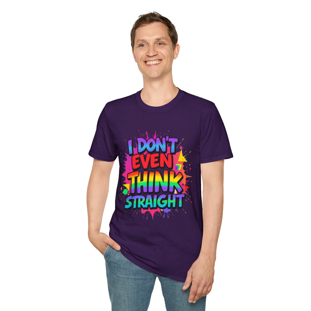 I Don't Even Think Straight T-Shirt