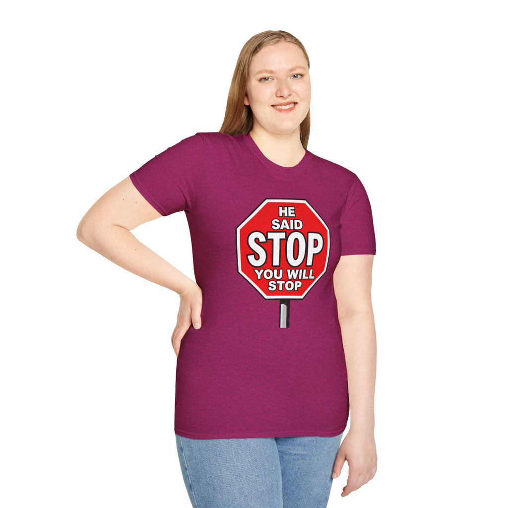 He Said Stop T-Shirt - Consent Awareness