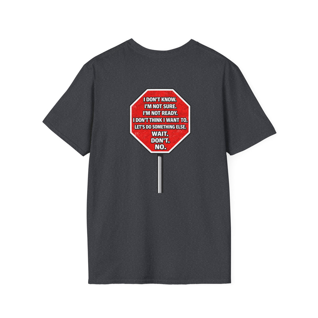 They Said Stop You Will Stop T-Shirt - Consent Awareness