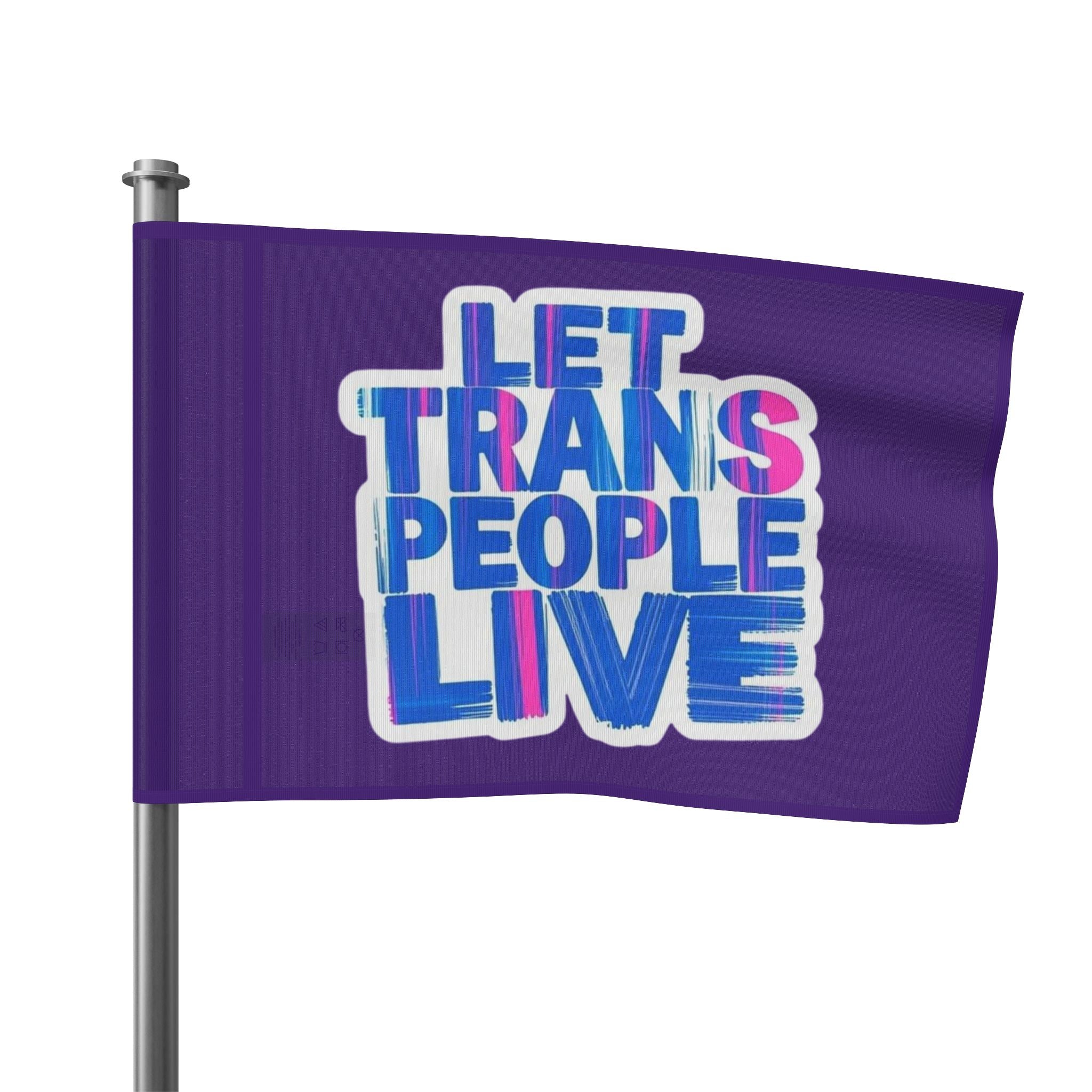 Let Trans People Live Protest Flag - EqualiTees.Me