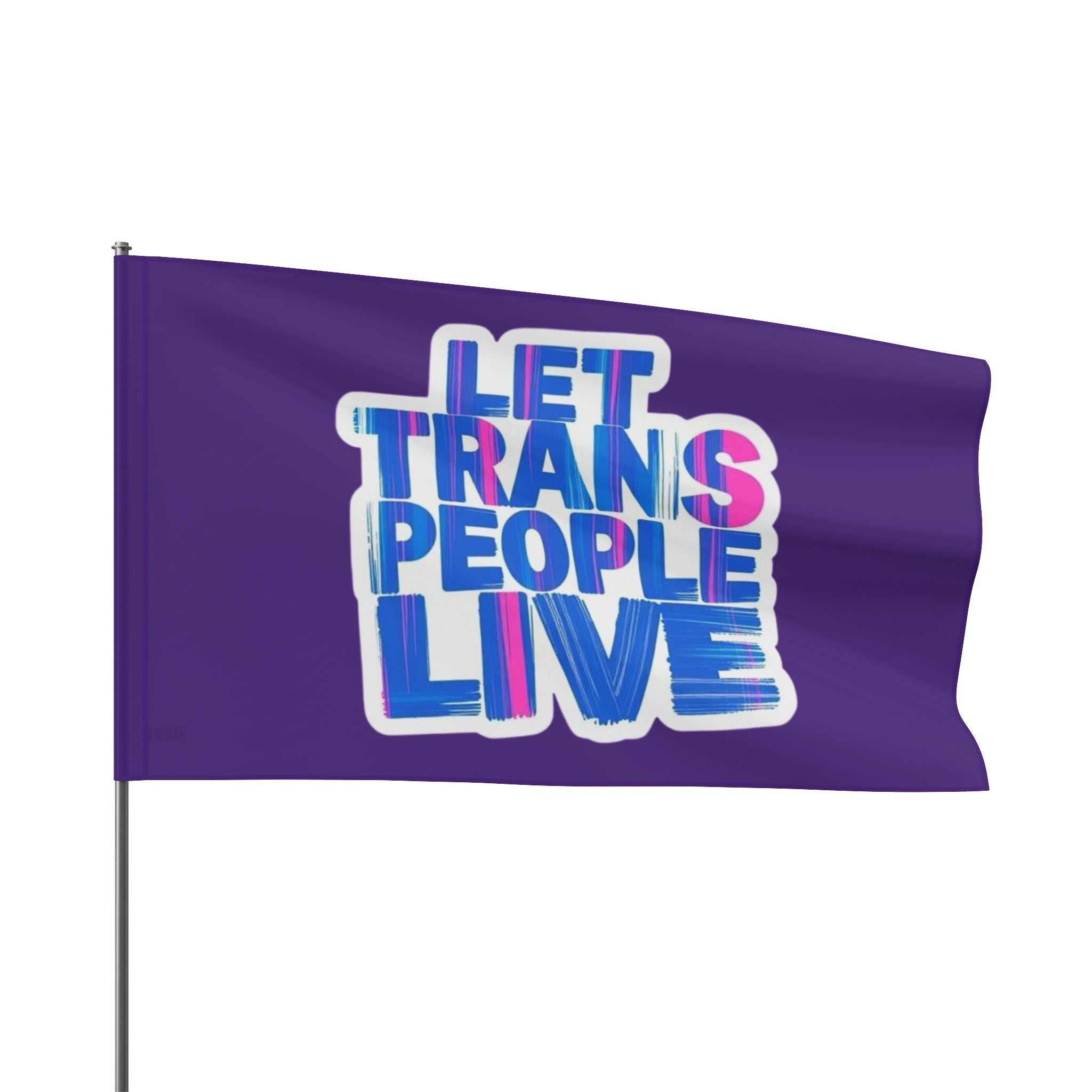 Let Trans People Live Protest Flag - EqualiTees.Me