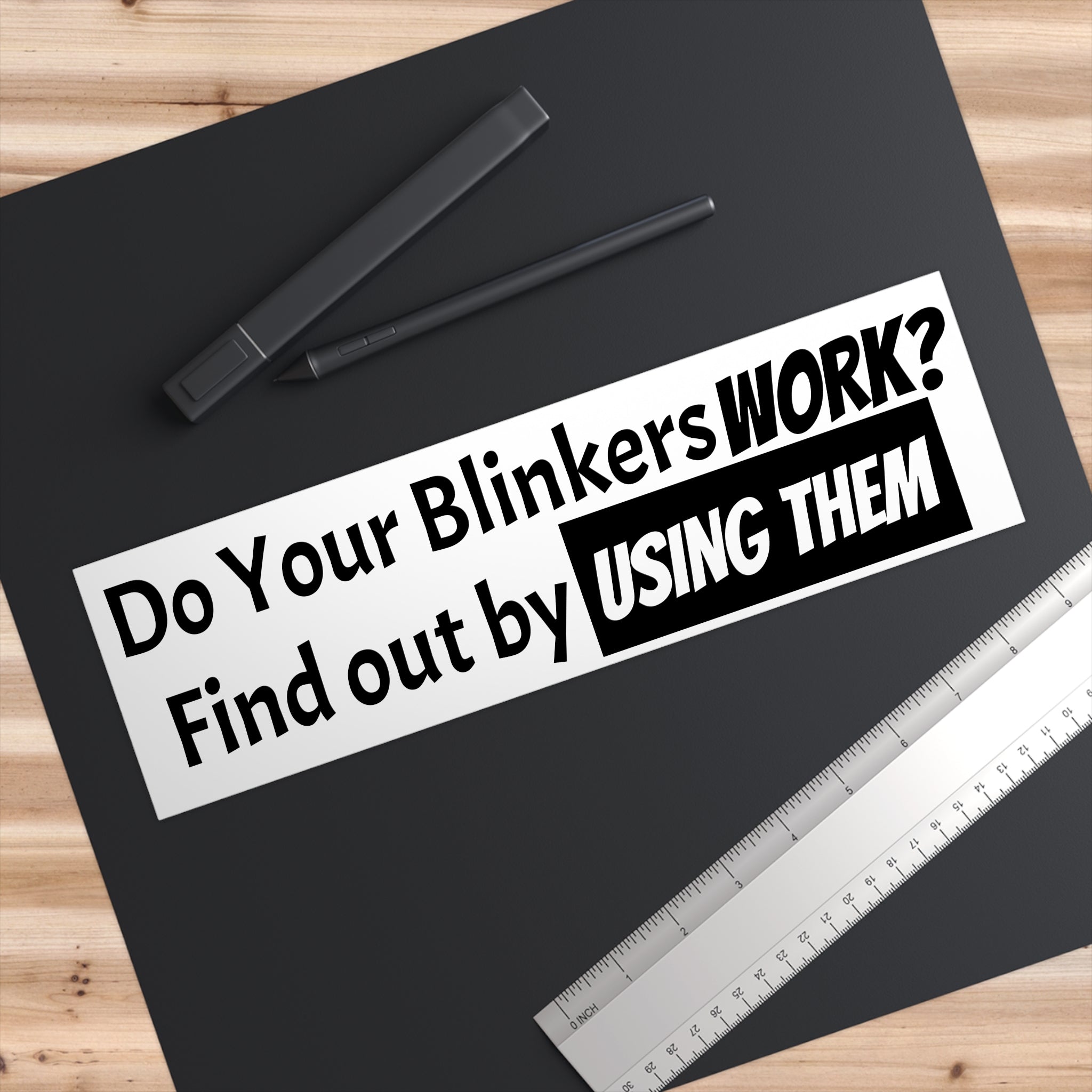 Do your blinkers work? Bumper Sticker - EqualiTees.Me
