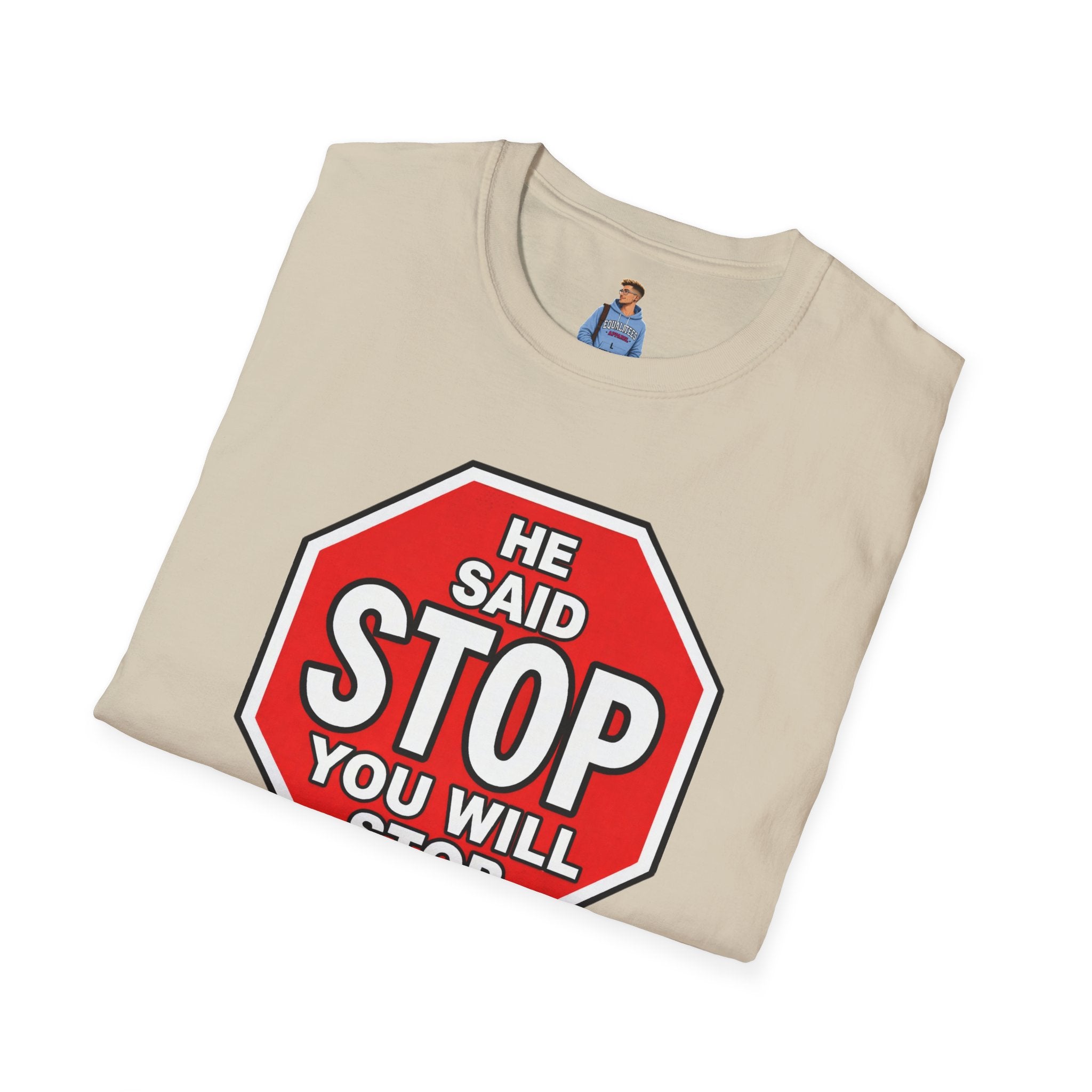 He Said Stop T-Shirt - Consent Awareness
