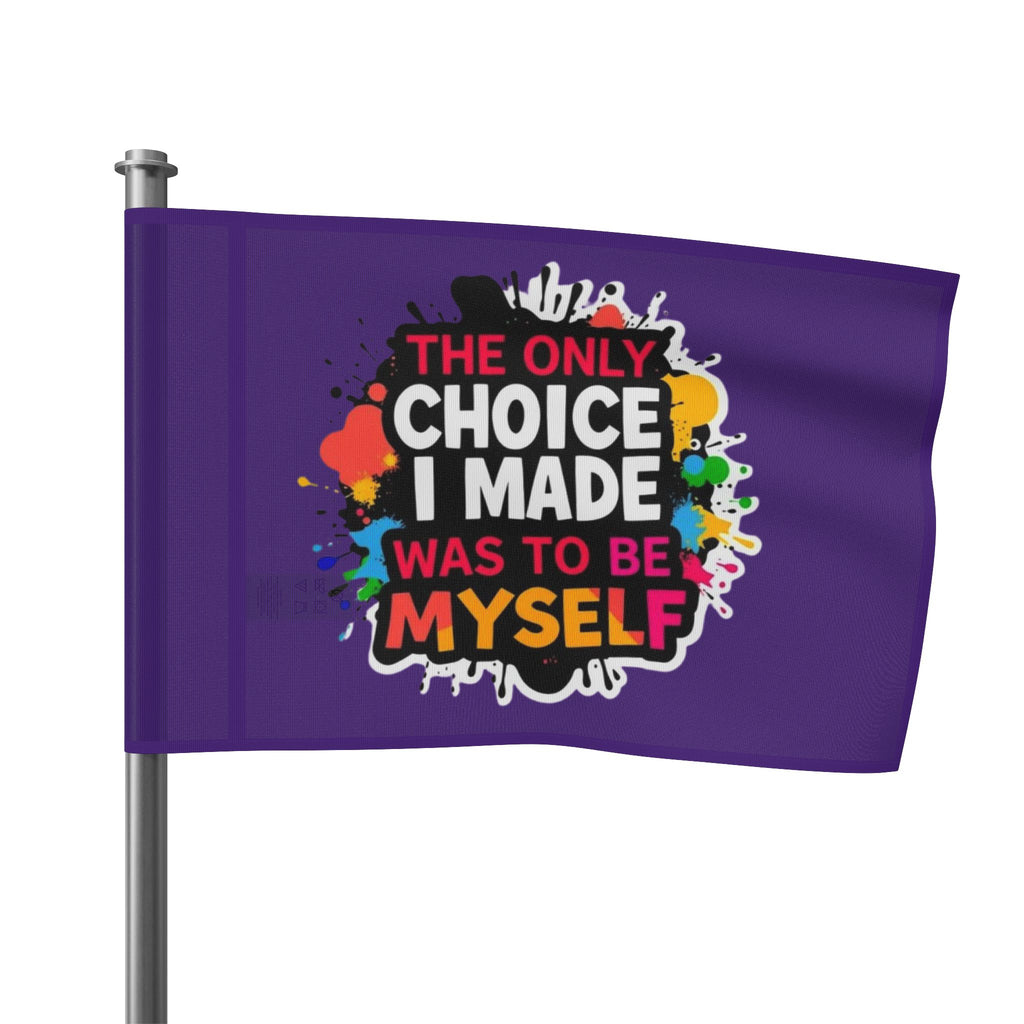 The Only Choice I Made was to Be Myself Flag - EqualiTees.Me