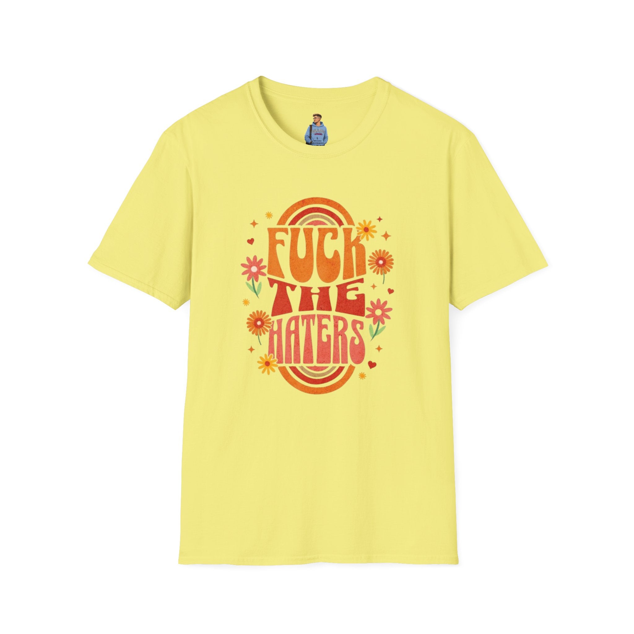 Que se jodan los que odian - Camiseta unisex de estilo suave