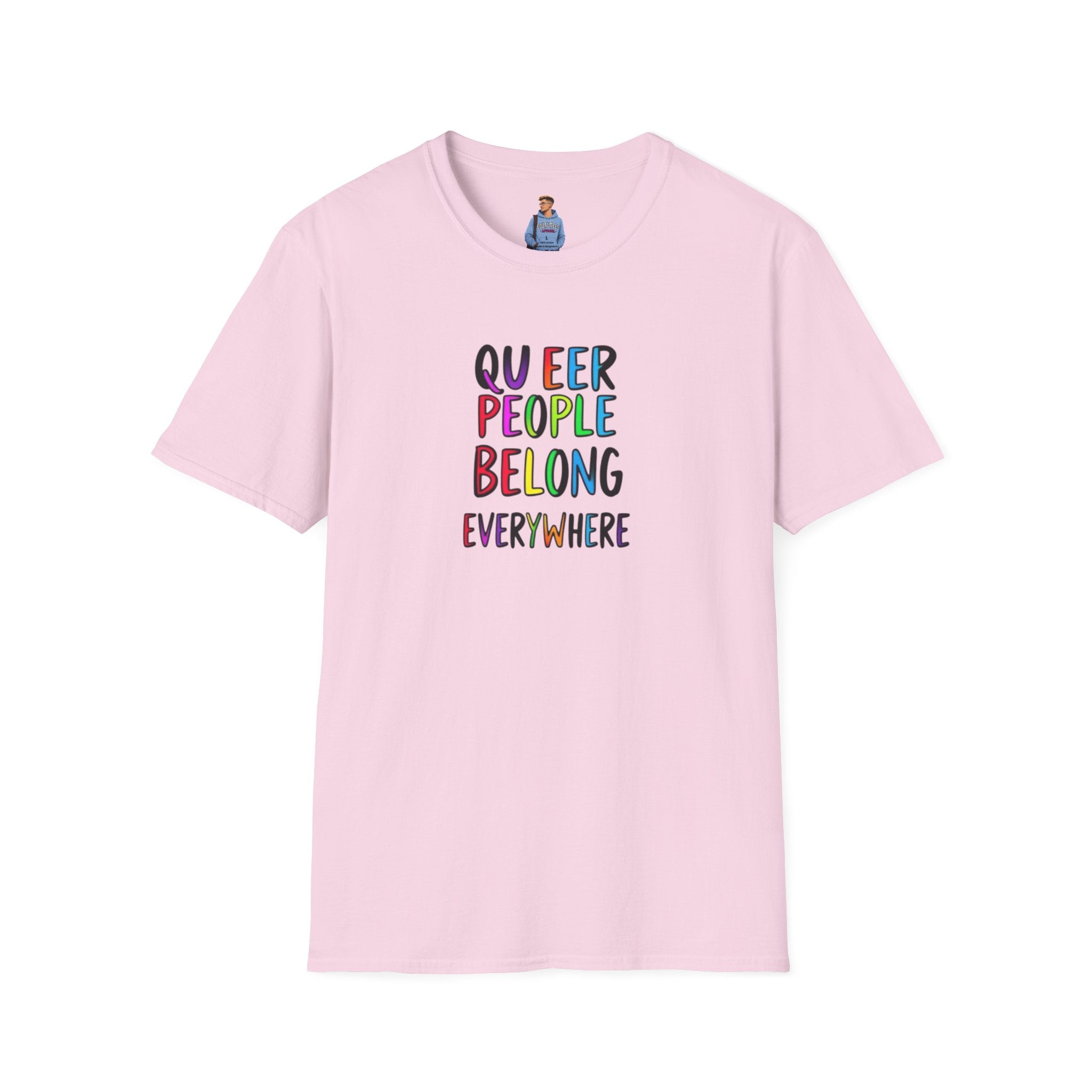 Camiseta unisex de estilo suave Queer Pride: "Las personas queer pertenecen a todas partes"