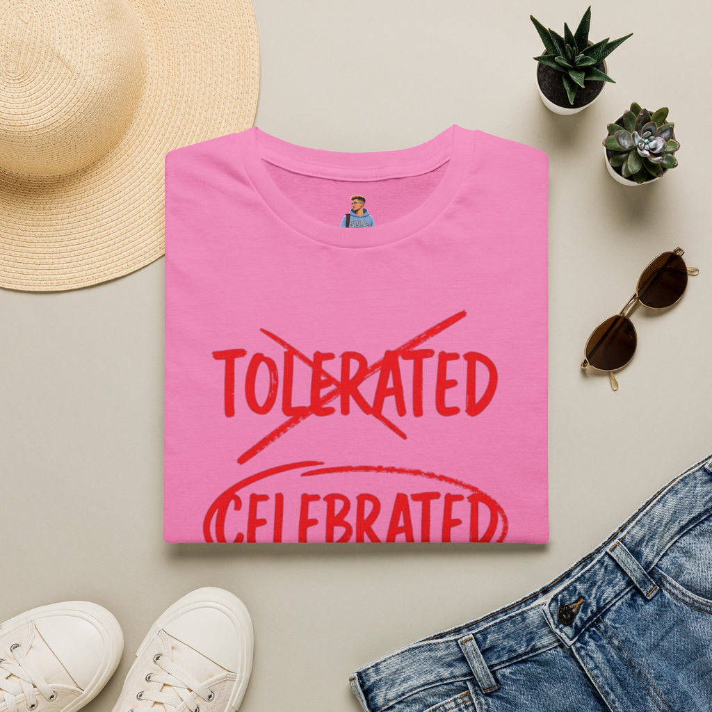 Not Tolerated. Celebrated. T-Shirt